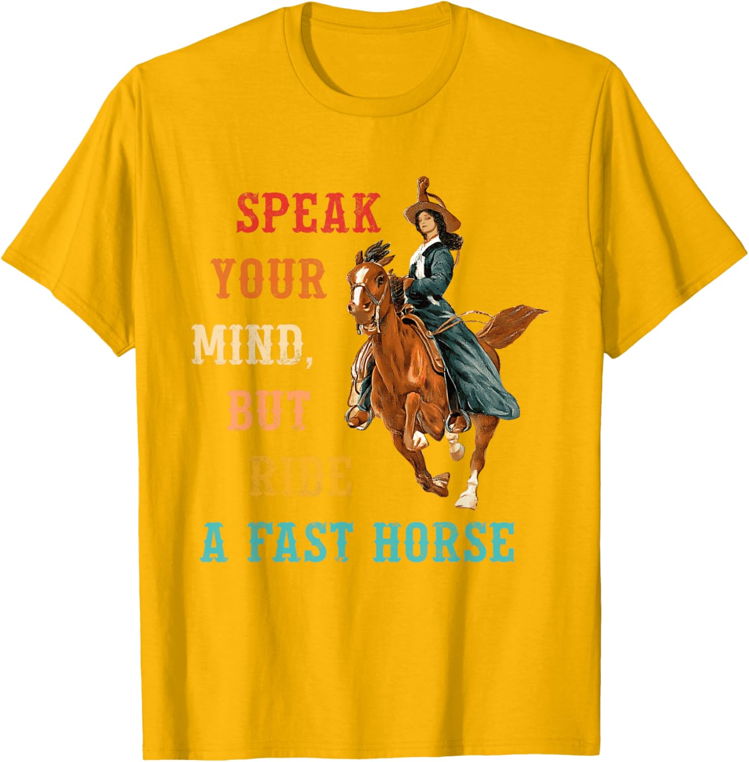 Vintage Cowgirl T-Shirt Speak Your Mind Ride a Fast Horse Apparel - 3