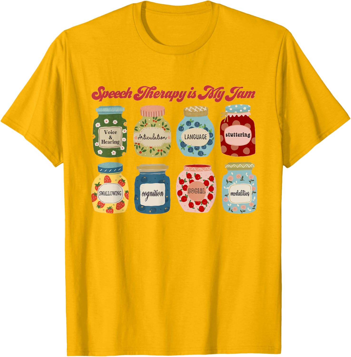 Speech Therapy Is My Jam SLP T-Shirt for Speech Language Pathologists - 16
