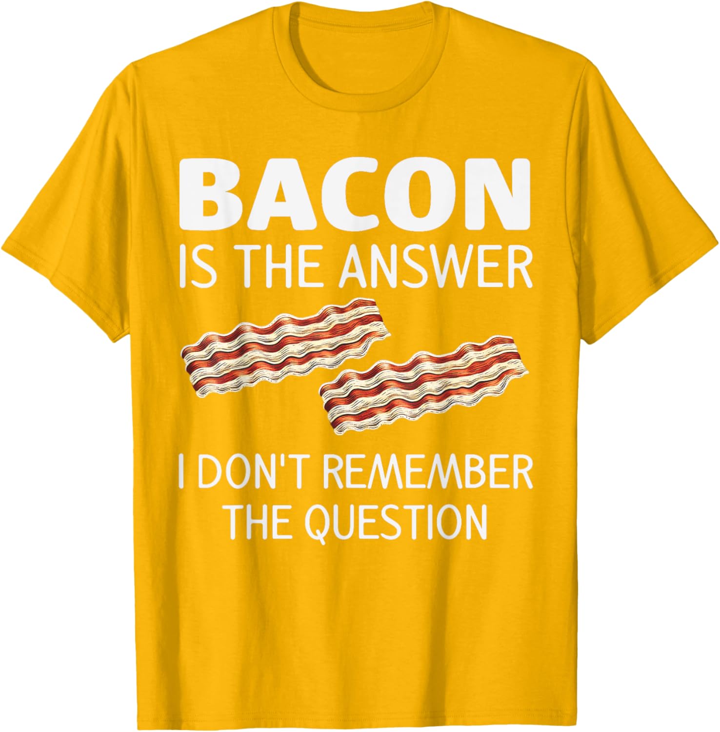 Funny Bacon Is The Answer Foodie T-Shirt for Fun Food Lovers - 2