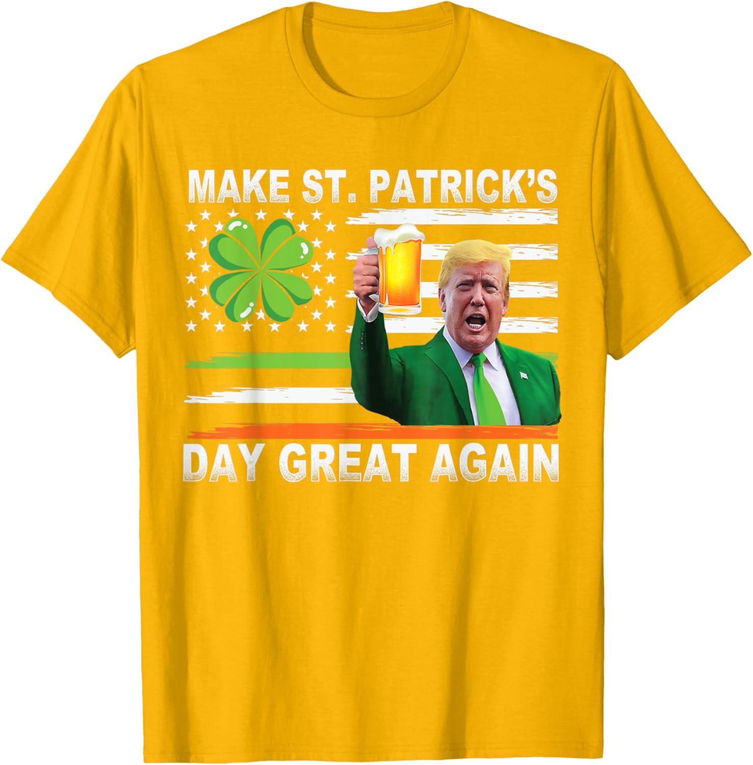Make Saint Patrick's Day Great Again Funny Trump T-Shirt for Celebration - 16