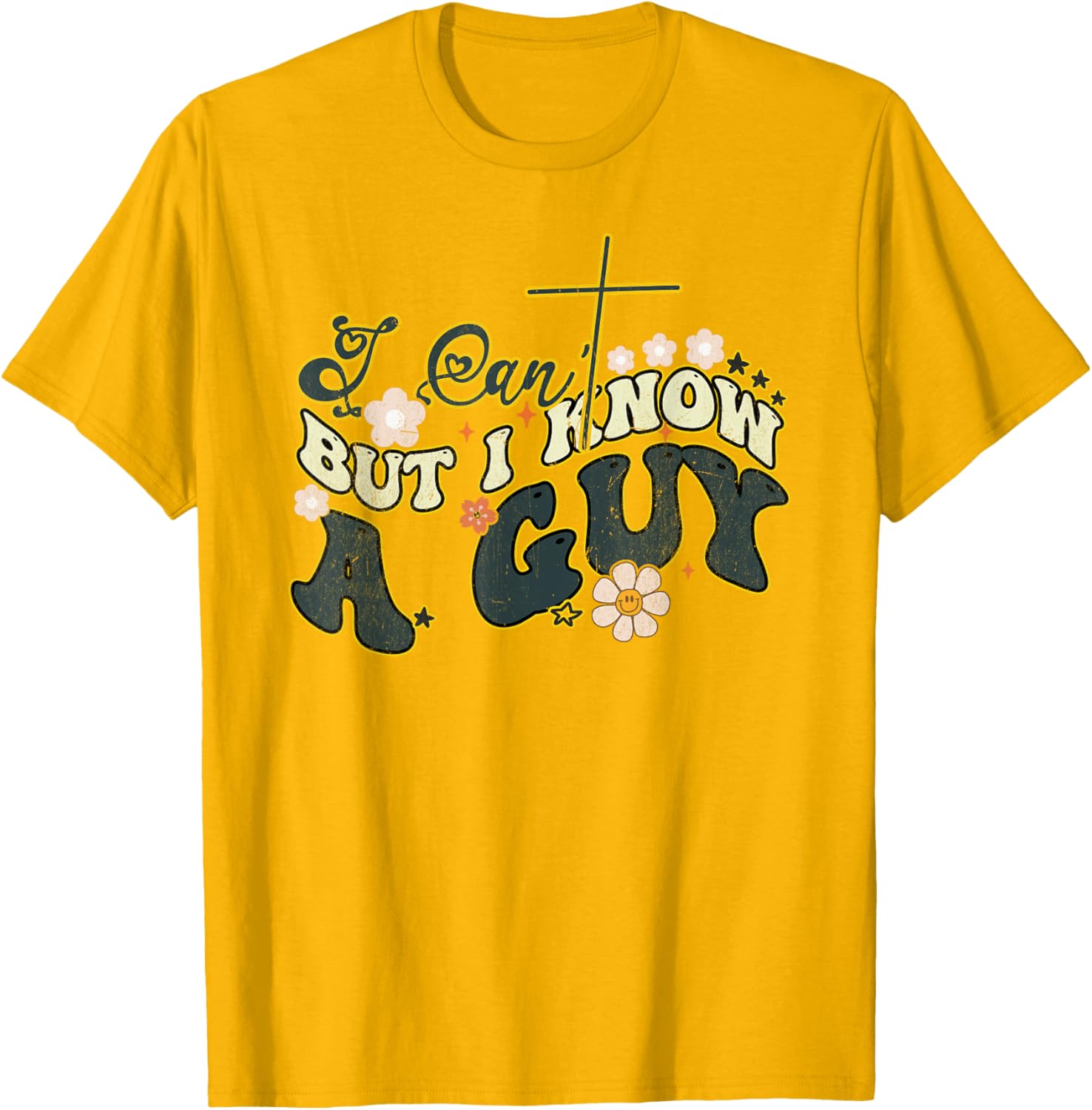 Groovy Christian T-Shirt for Men and Women - Funny I Can't But I Know a Guy - 20