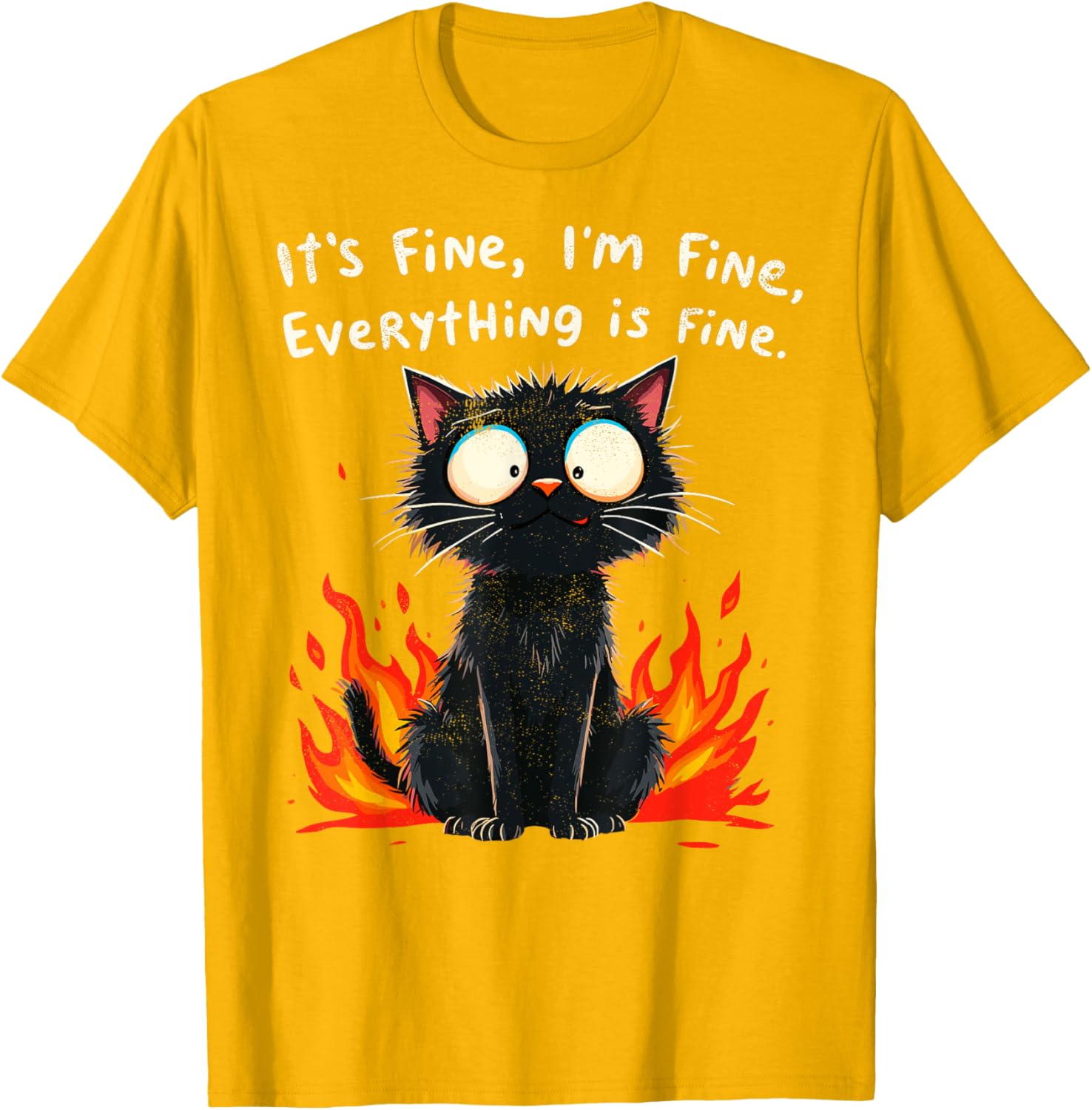 Funny Cat Sayings T-Shirt I'm Fine Everything is Fine for Men and Women - 3