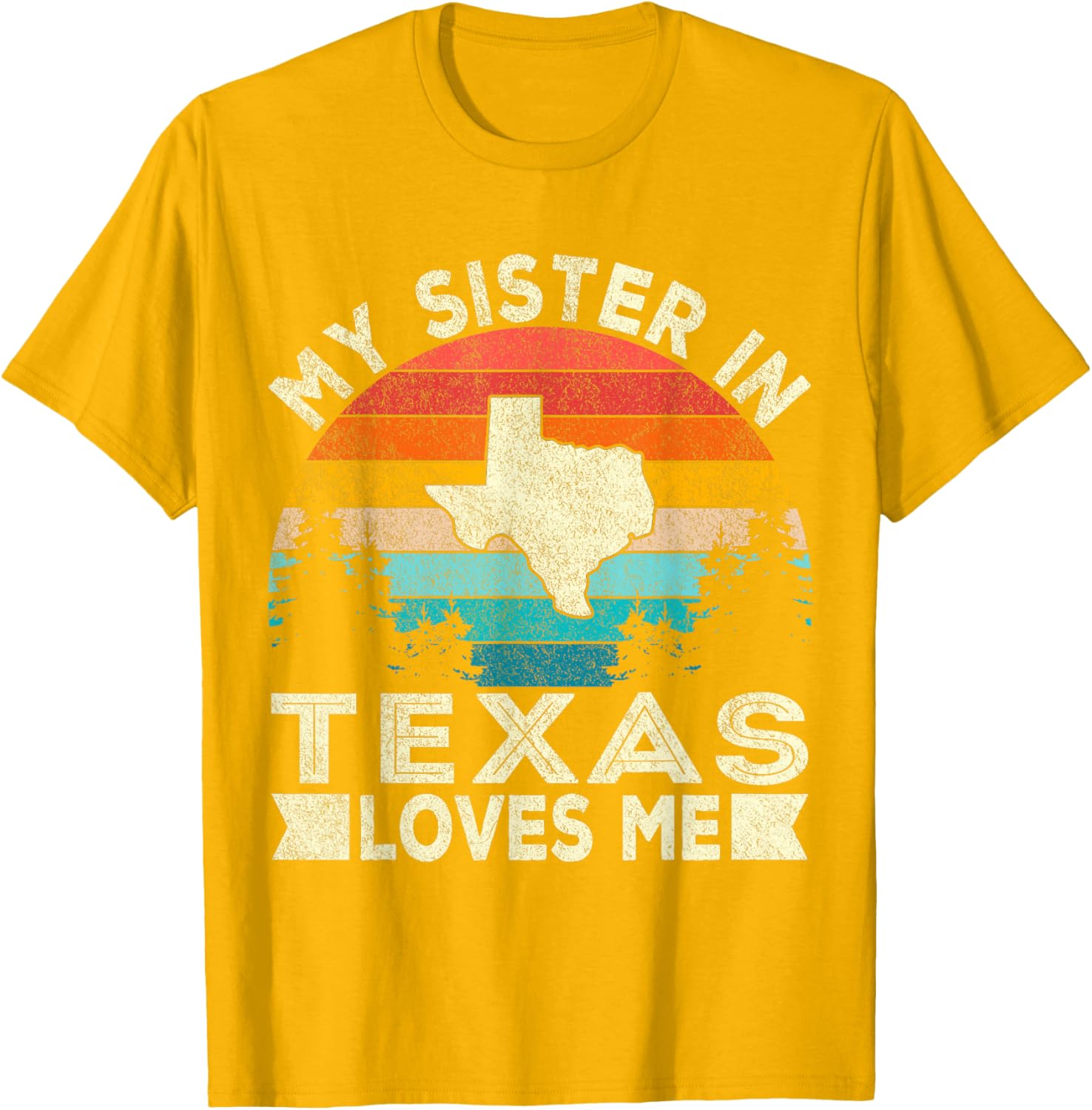 Retro Texas T-Shirt for Sisters - My Sister in Texas Loves Me Design - 22