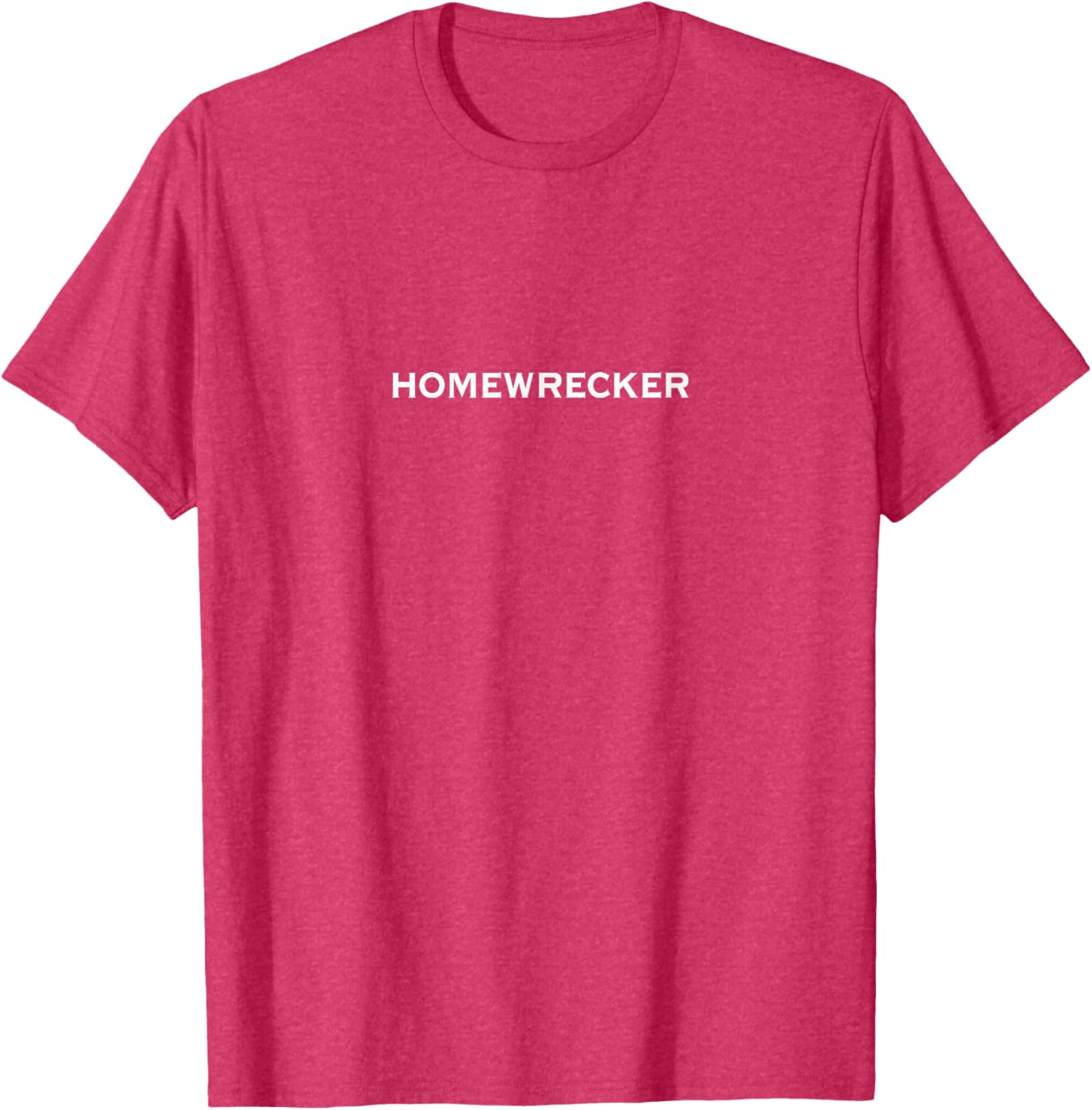 Funny Homewrecker Graphic T-Shirt for Trendy Clothing Enthusiasts - 19