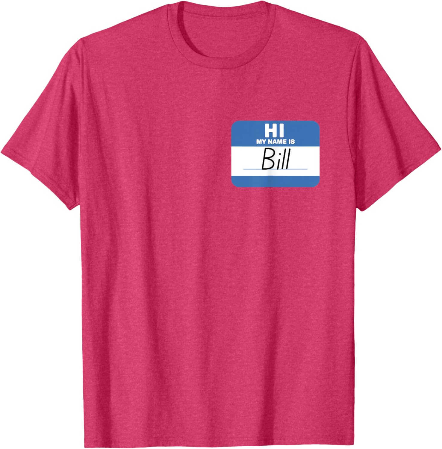 Funny Hello My Name Is Bill T-Shirt - Perfect for Parties and Events - 9