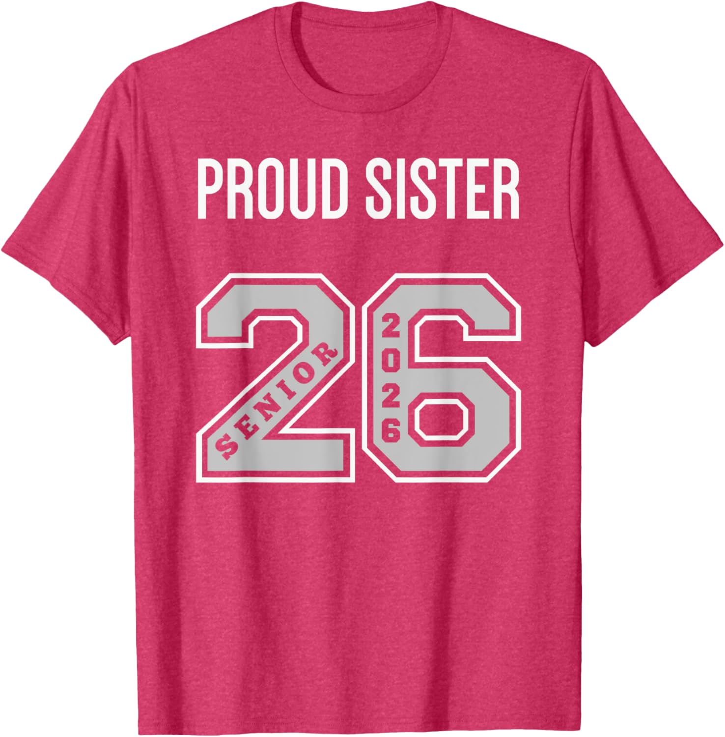 Proud Sister 2026 Senior Class T-Shirt - Celebrate Your Graduate! - 4