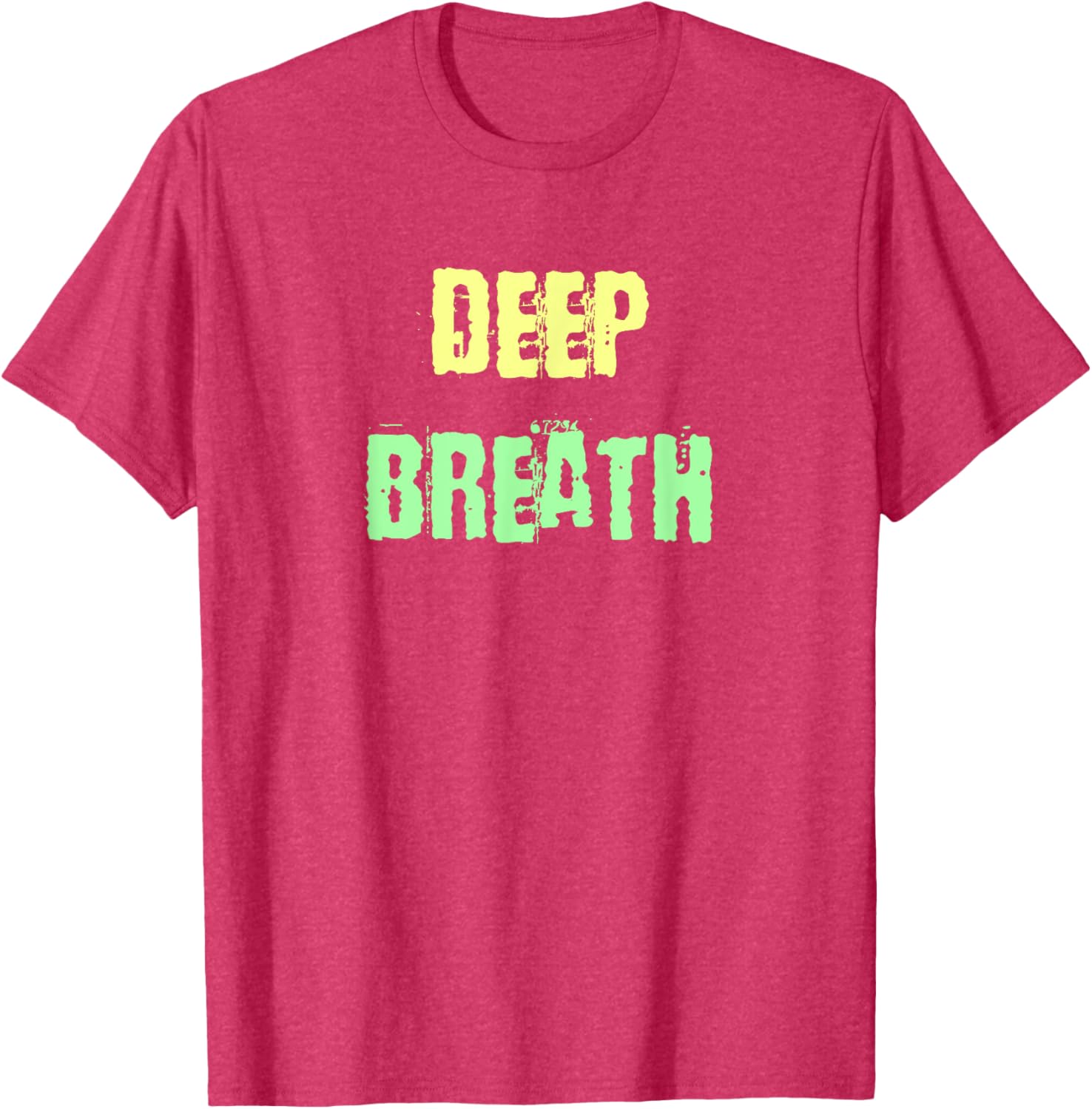 Deep Breath Inspirational T-Shirt for Comfort and Style Everyday Wear - 16