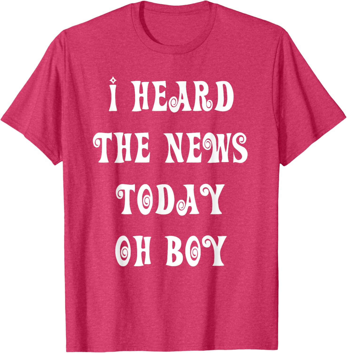 I Heard The News Today Oh Boy T-Shirt for Music Lovers and Fans - 18