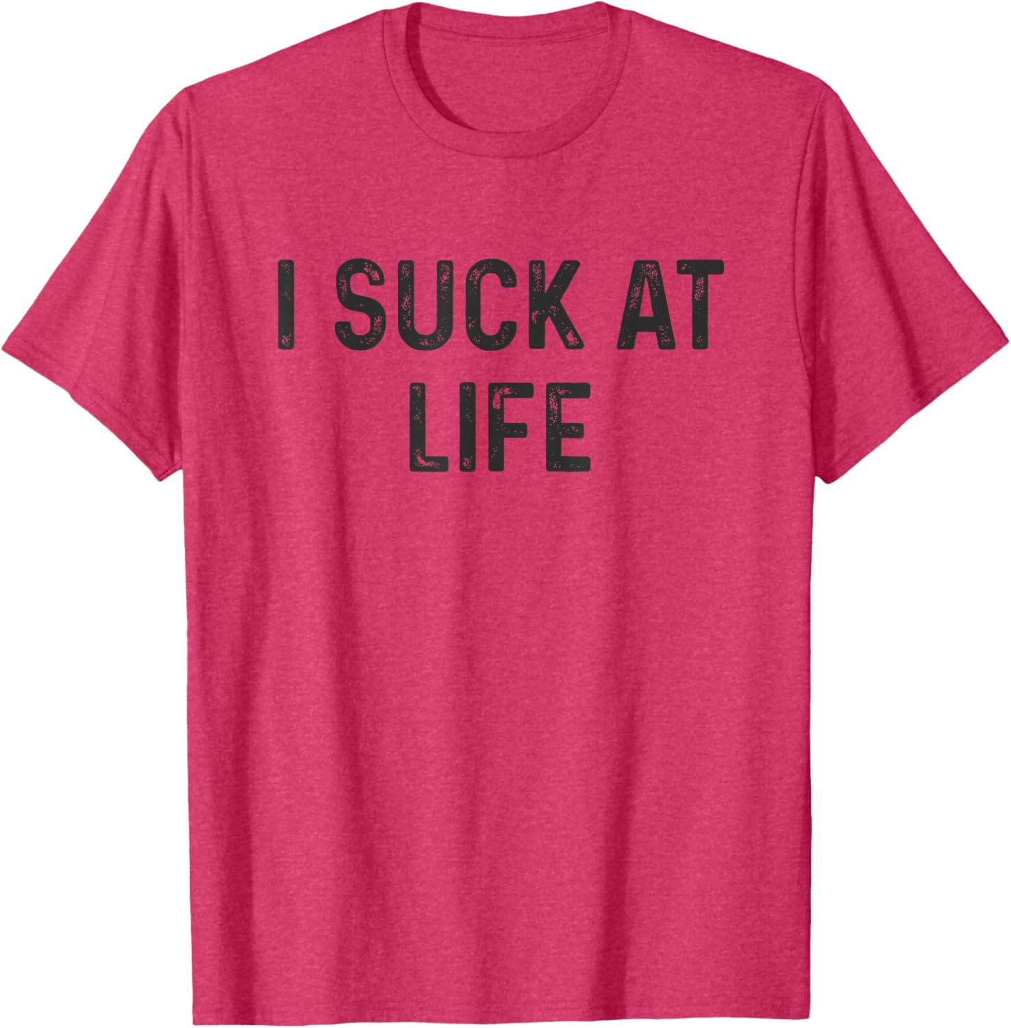Self Deprecating I Suck at Life Humor T-Shirt for Fun Casual Wear - 3