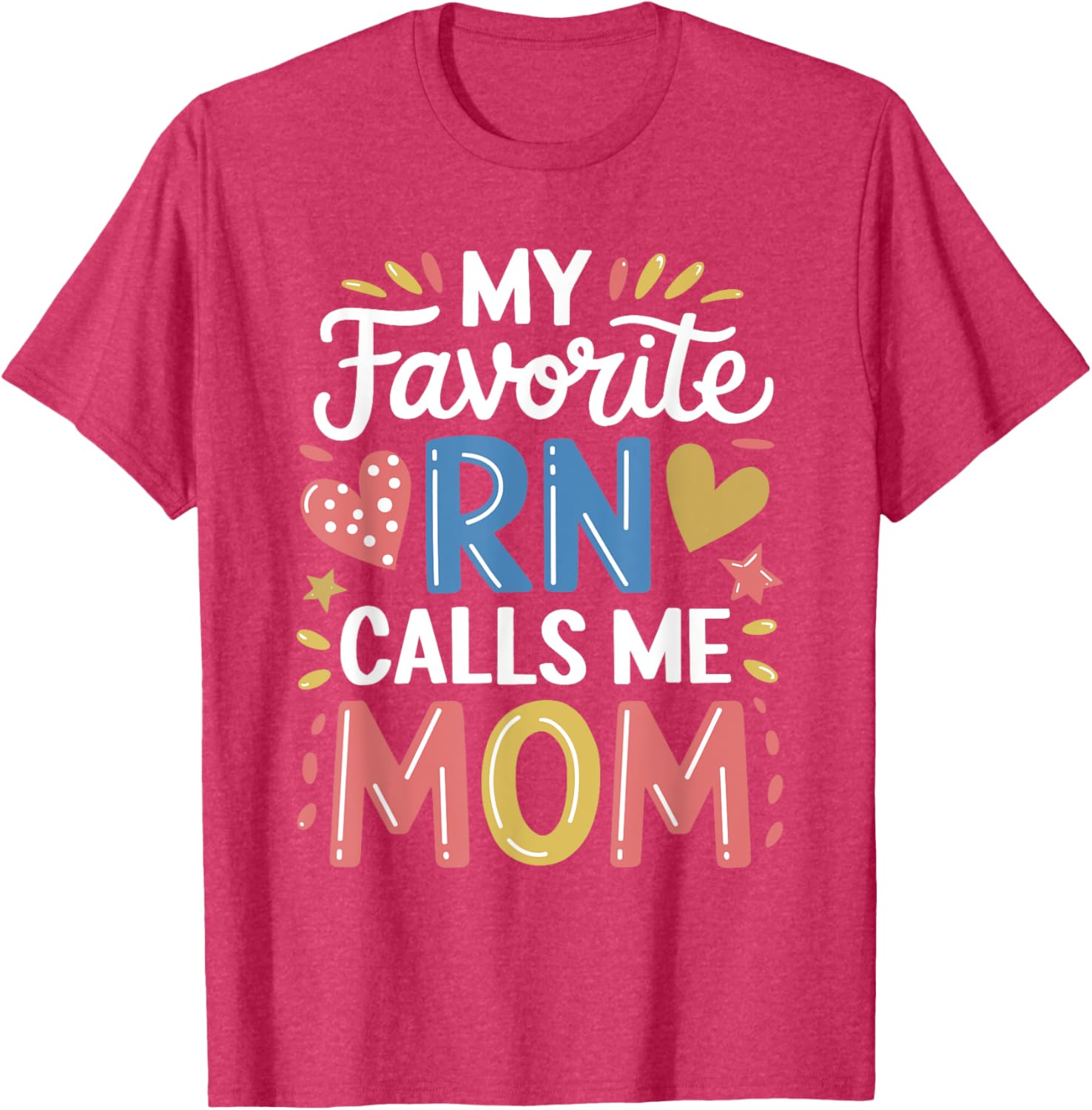 Nurse Mom My Favorite RN Calls Me Mom Nursing T-Shirt for Mothers - 3