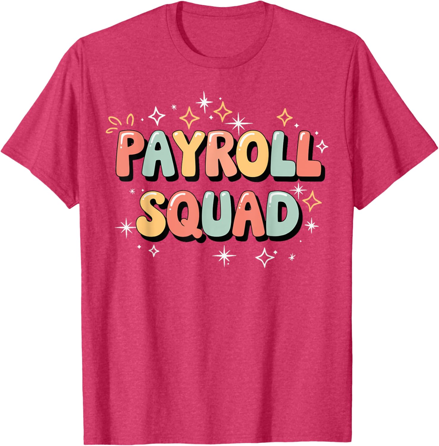 Payroll Squad T-Shirt - Fun Graphic Tee for Payroll Professionals - 24