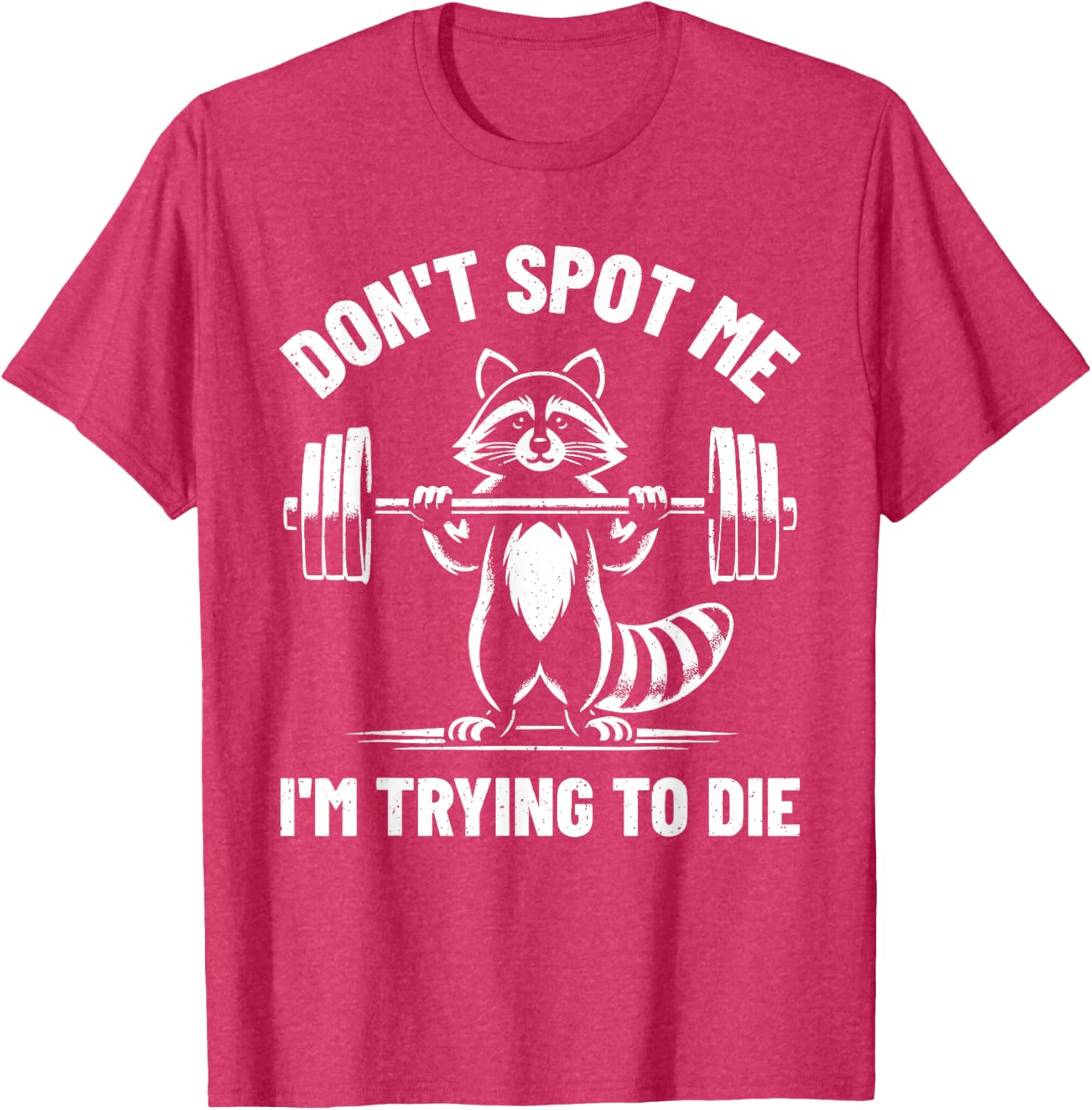 Funny Don't Spot Me I'm Trying To Die Weightlifting T-Shirt for Gym Lovers - 3