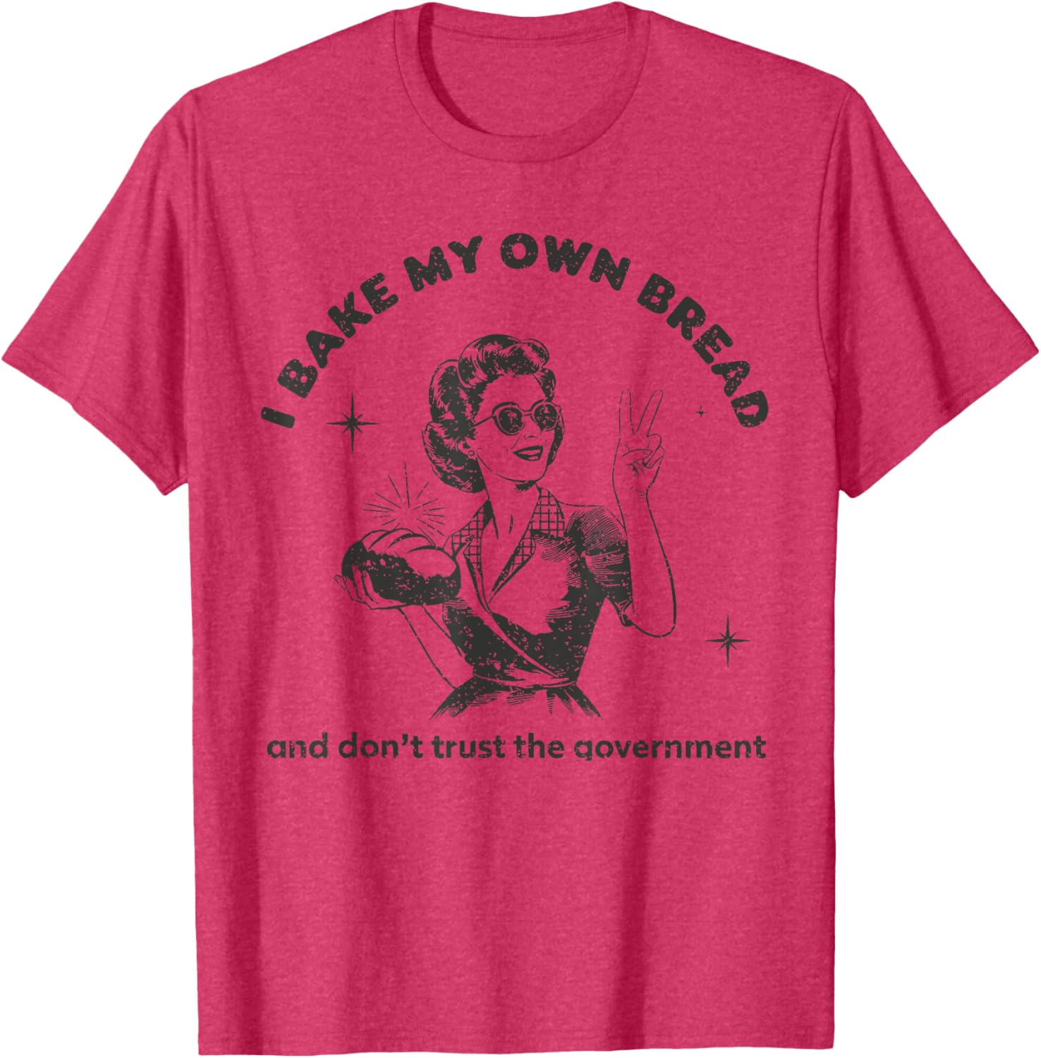 Vintage I Bake My Own Bread T-Shirt Don't Trust The Government - 8