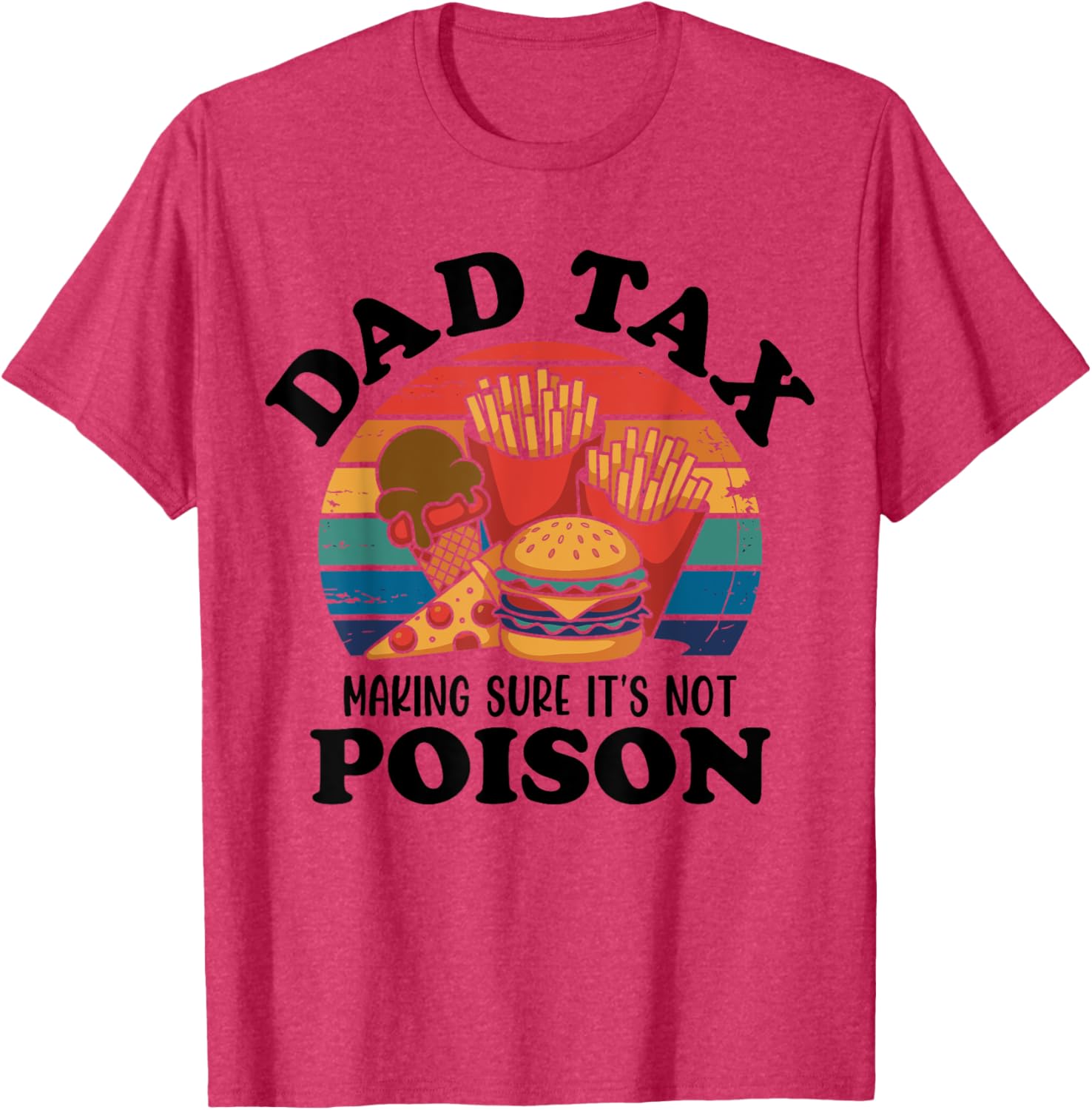 Best Dad Ever T-Shirt for Papas with Fun Dad Tax Quote - 13