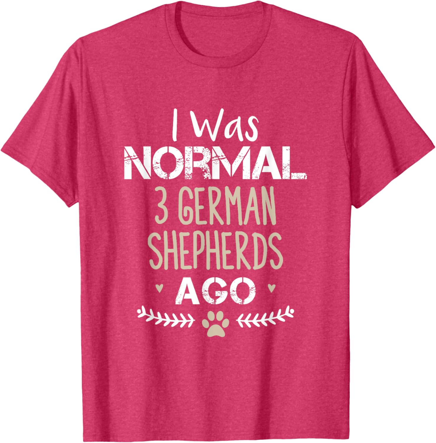 I Was Normal 3 German Shepherds Ago Cute Dog T-Shirt for Dog Lovers - 2