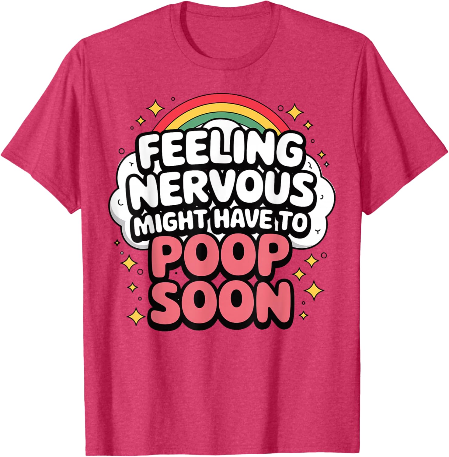 Funny Nervous Poop Soon Saying T-Shirt for Comfy Casual Wear - 14