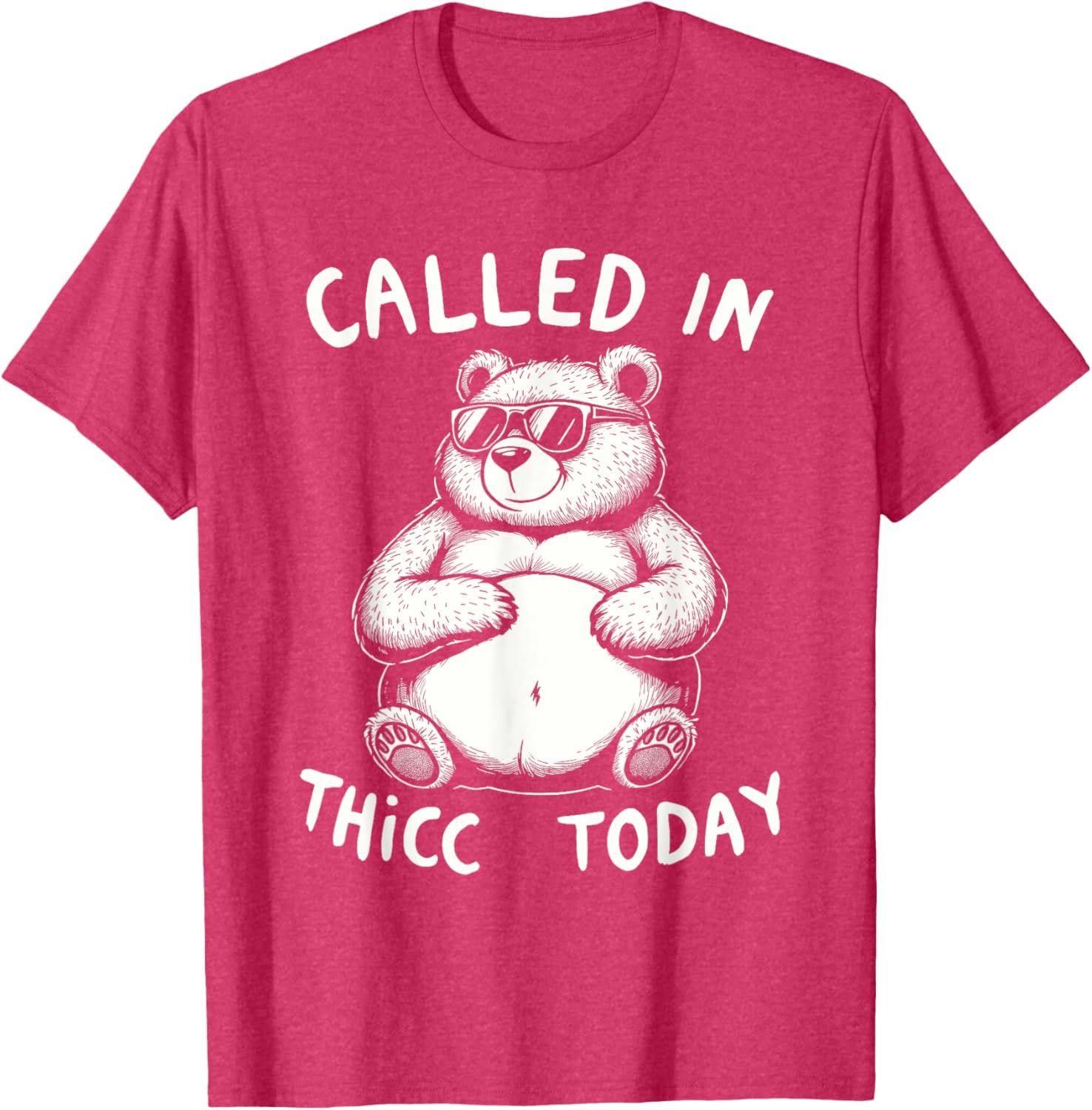 Funny Chubby Bear T-Shirt Called in Thicc Today Cute Graphic Tee - 19