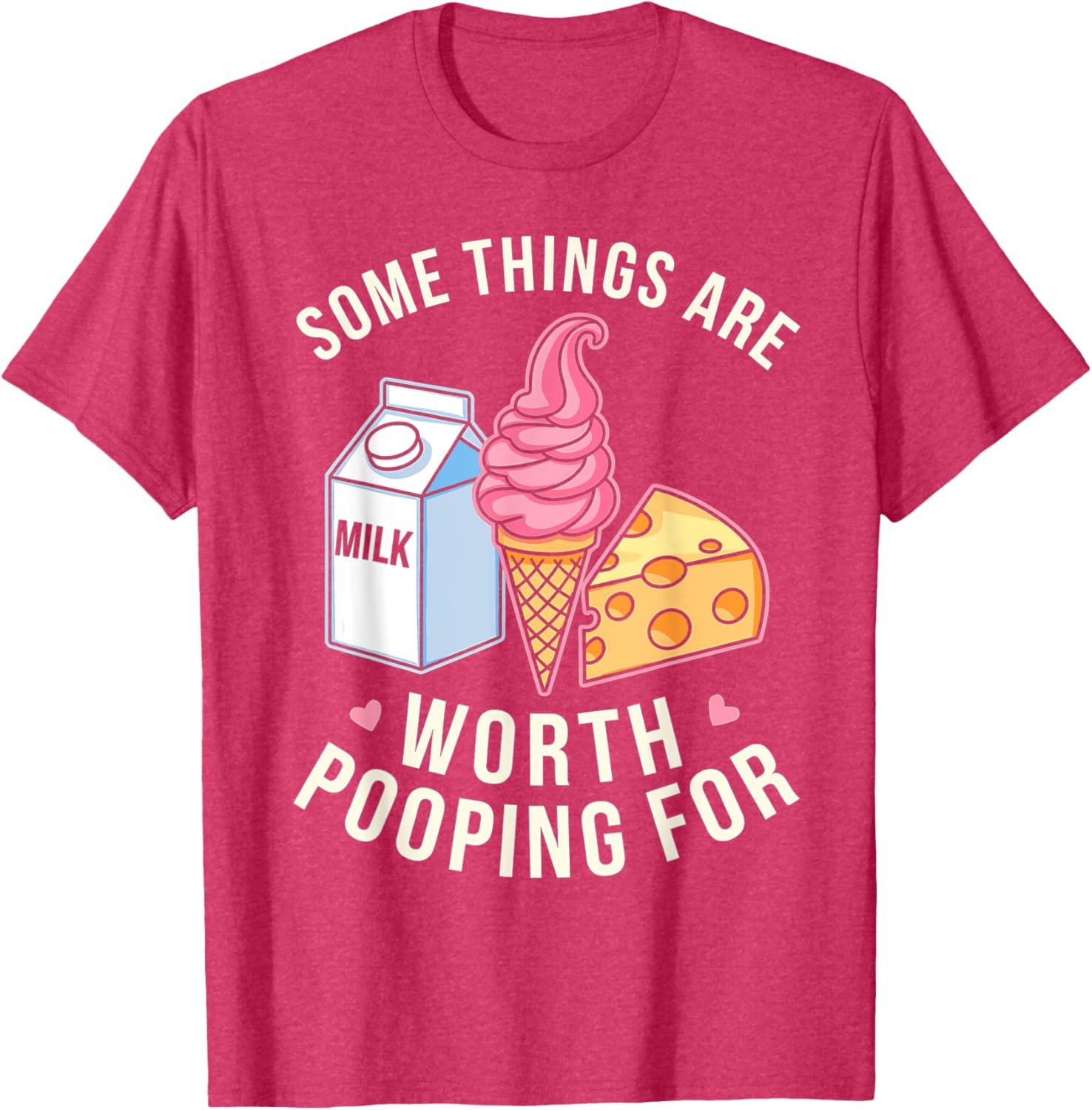 Funny Some Things Are Worth Pooping For T-Shirt for Men and Women - 6