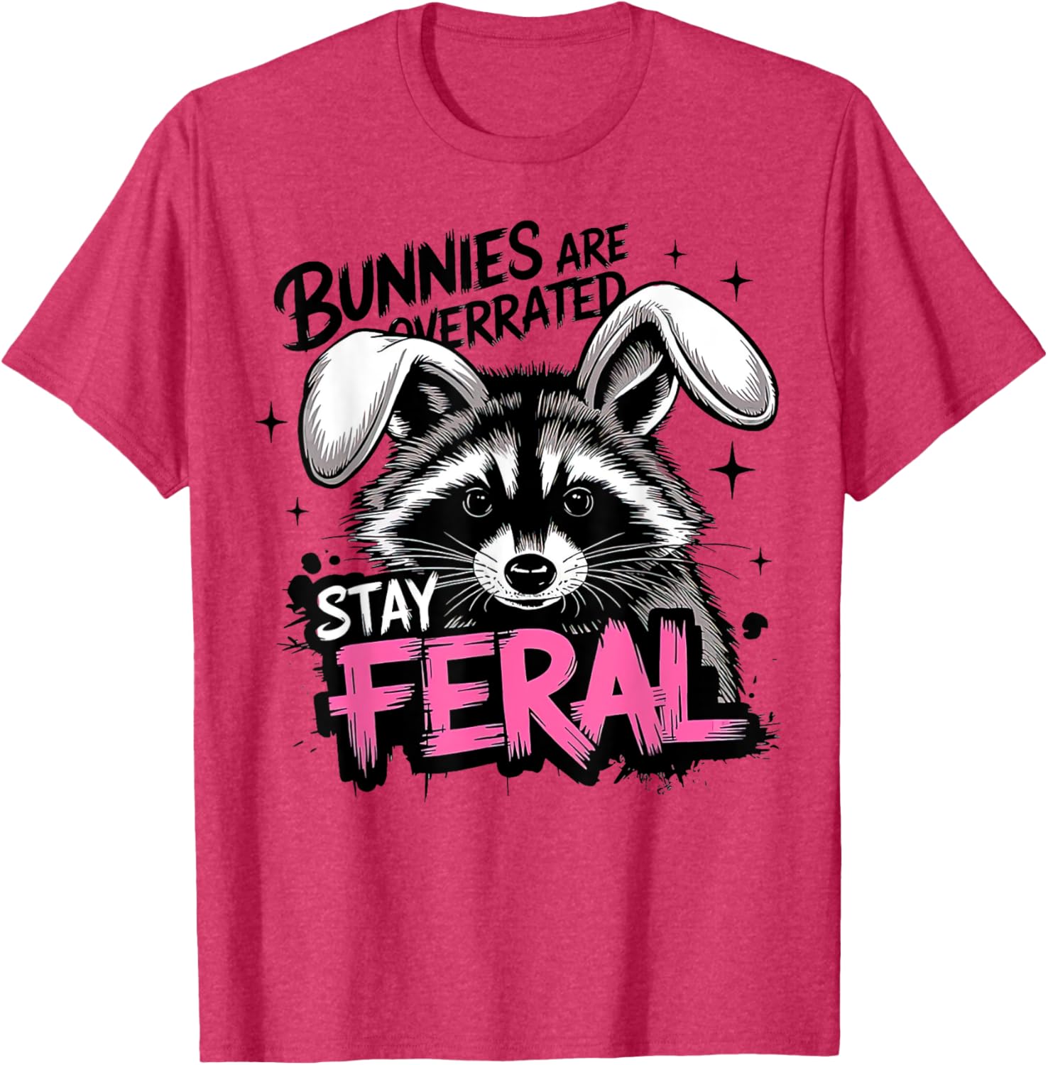 Stay Feral Funny Raccoon T-Shirt Bunnies are Overrated Apparel - 18