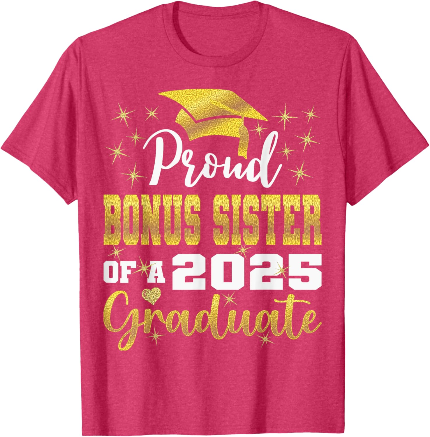 Super Proud Bonus Sister of 2025 Graduate Graduation T-Shirt Gift - 6