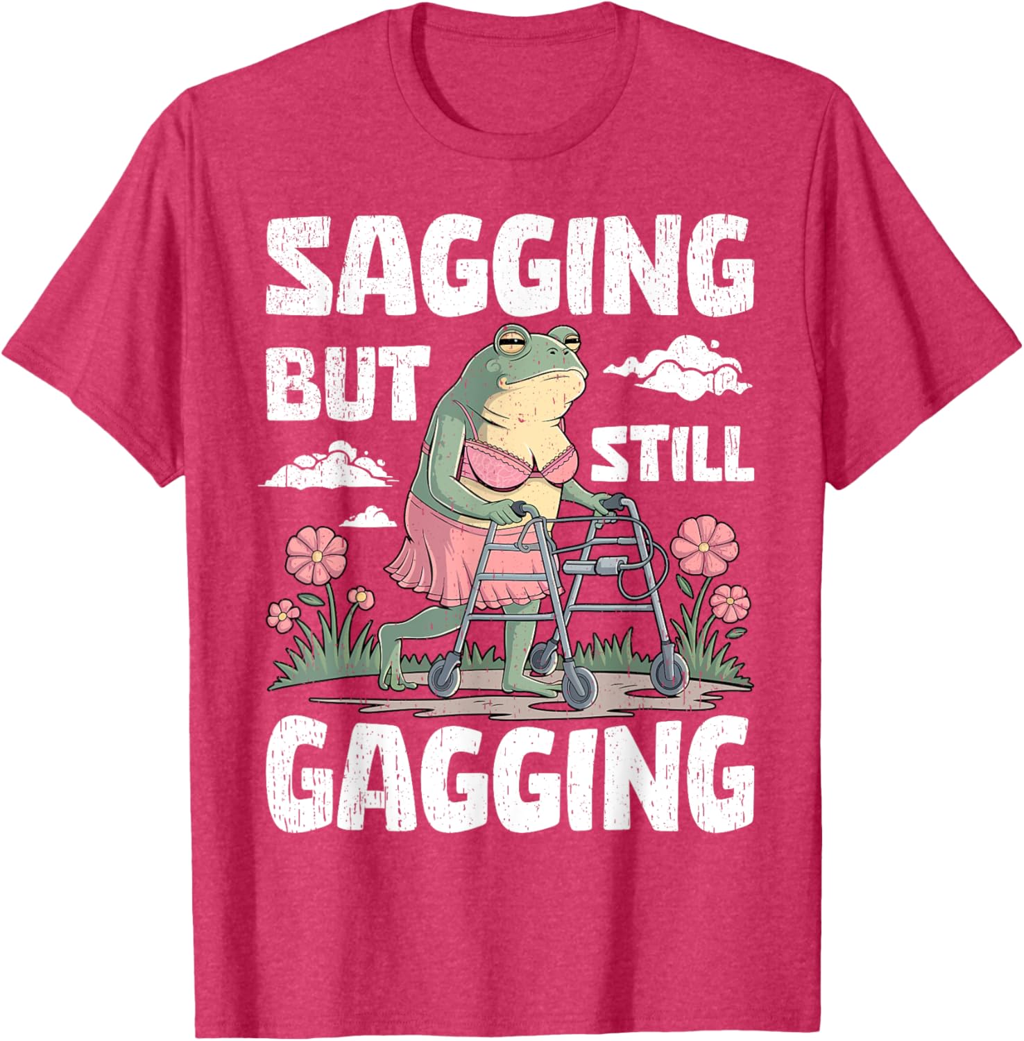 Funny Meme Frog T-Shirt for Women and Girls - Sagging But Still Gagging - 9