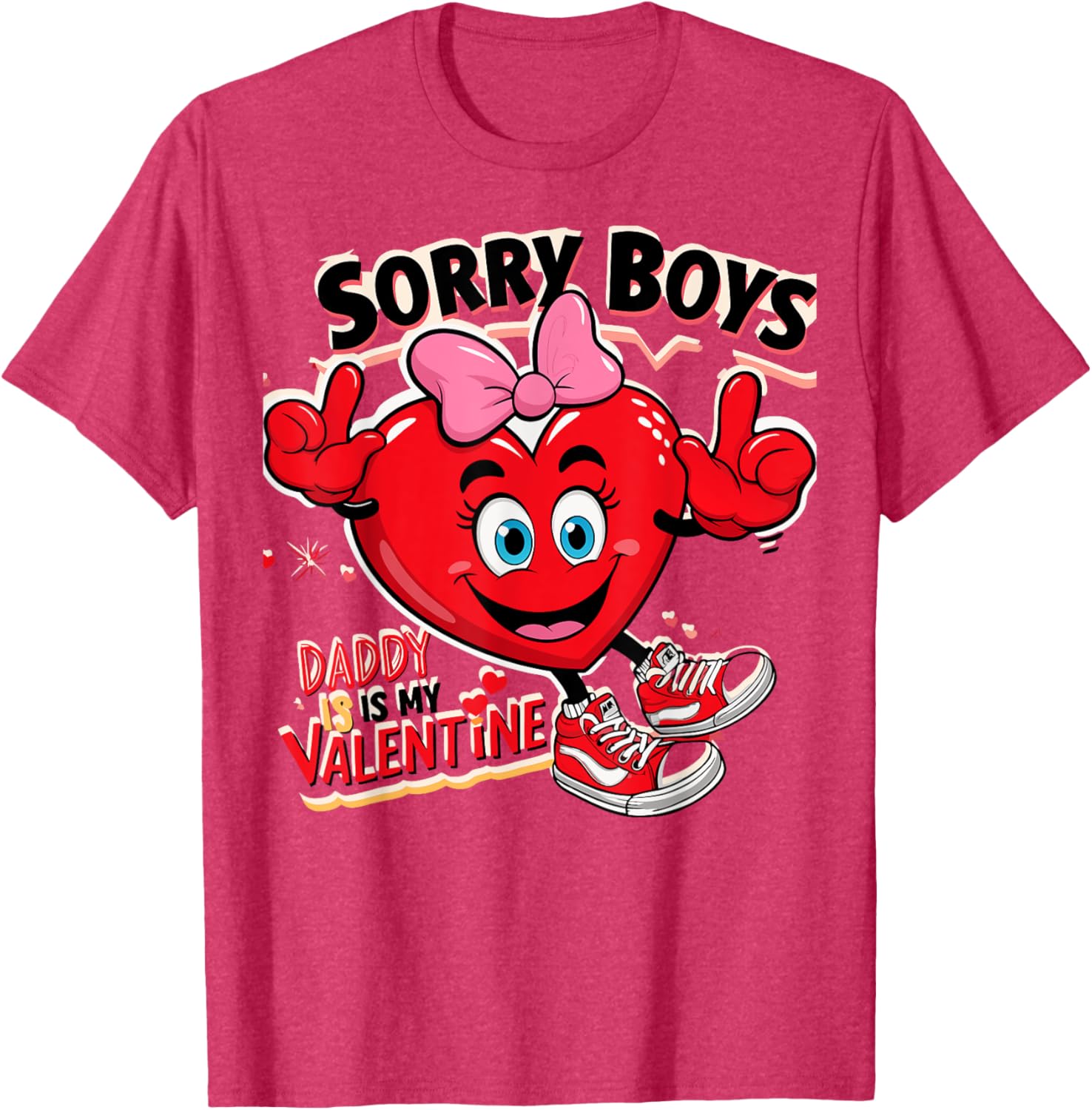 Cute Girls Daddy Valentine T-Shirt Sorry Boys Daddy Is My Valentine - 25