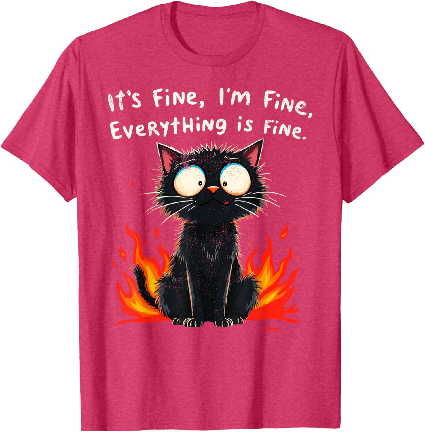 Funny Cat Sayings T-Shirt I'm Fine Everything is Fine for Men and Women - 15