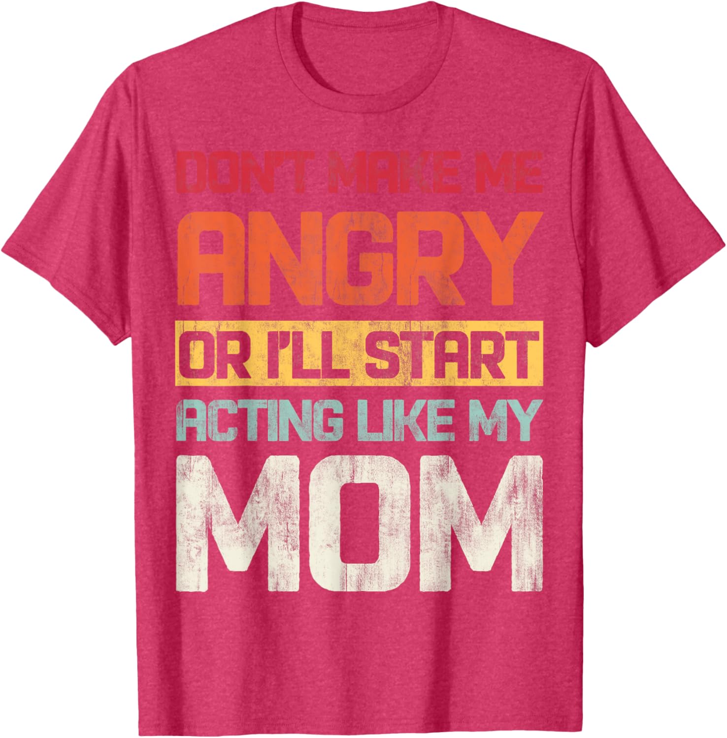 Don't Make Me Angry Retro T-Shirt for Moms | Fun Graphic Tee - 21