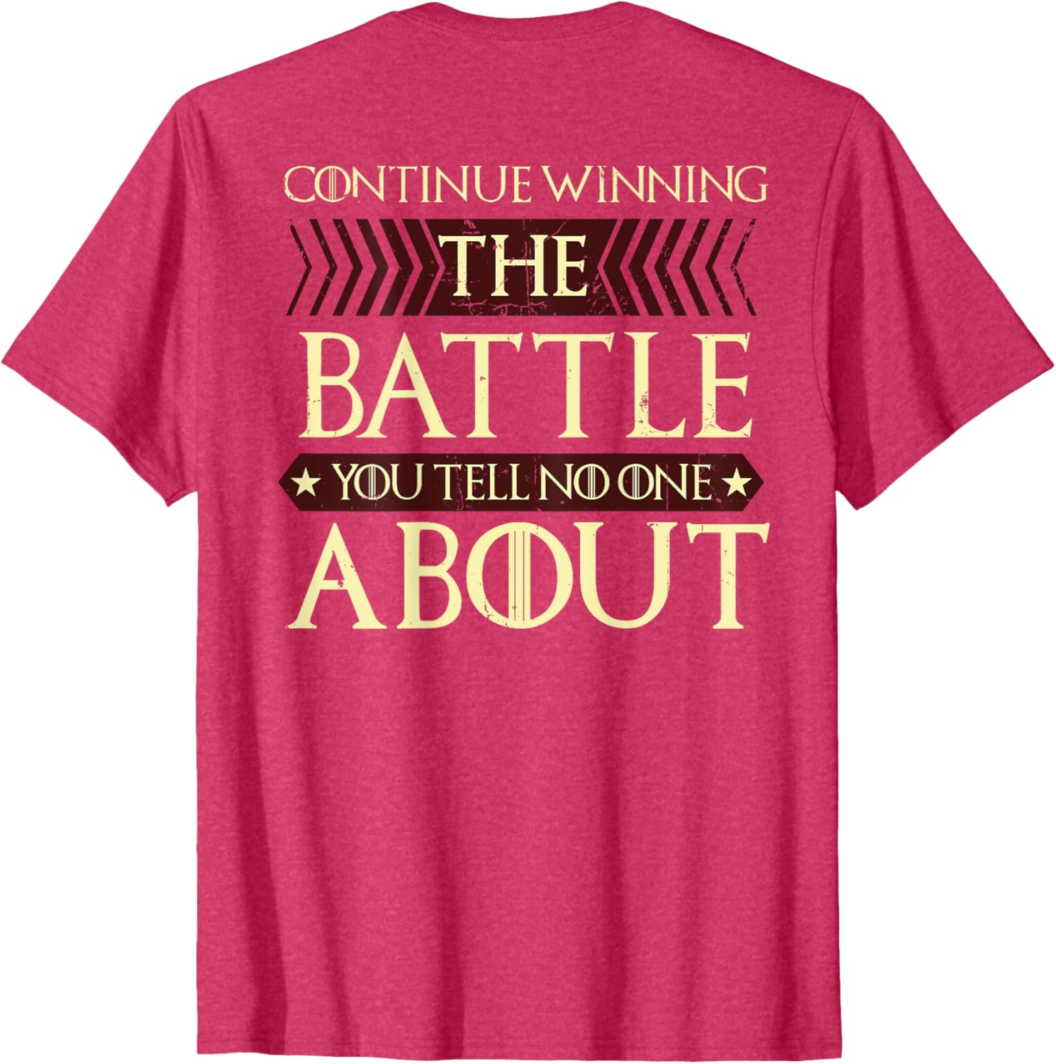 Continue Winning Your Silent Battle T-Shirt for Motivational Style - 25