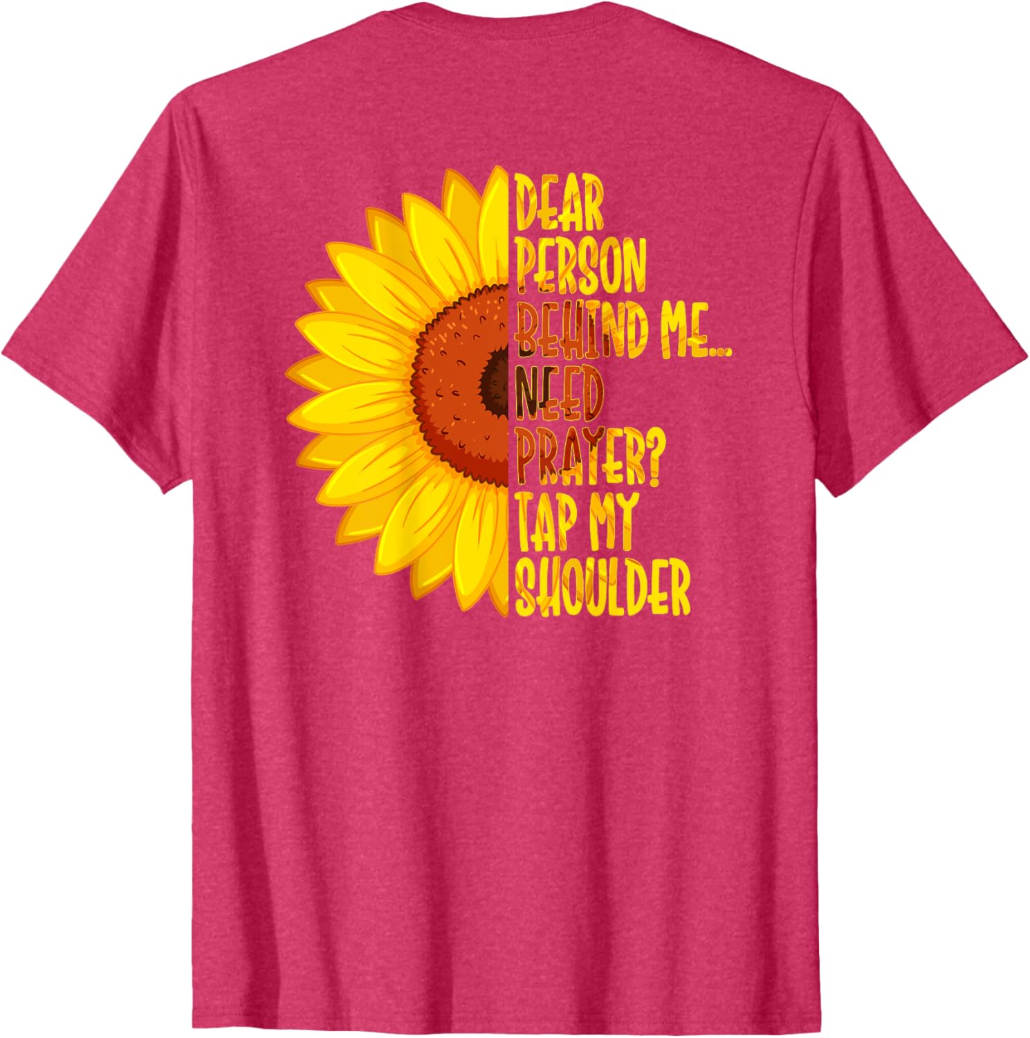 Dear Person Behind Me Need Prayer Tap My Shoulder T-Shirt for Comfort - 11