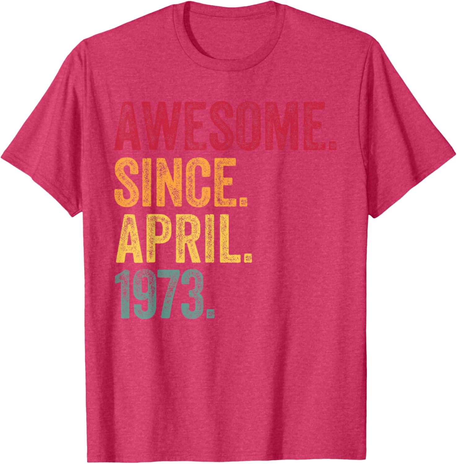 Retro 52nd Birthday T-Shirt Awesome Since April 1973 for Men and Women - 20