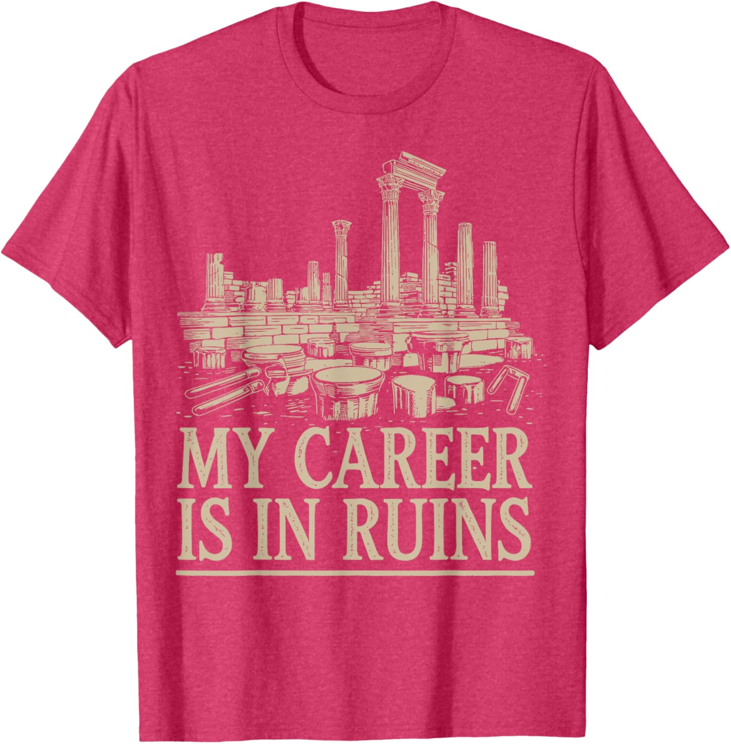 Funny My Career Is In Ruins T-Shirt for Casual Wear and Gifts - 2