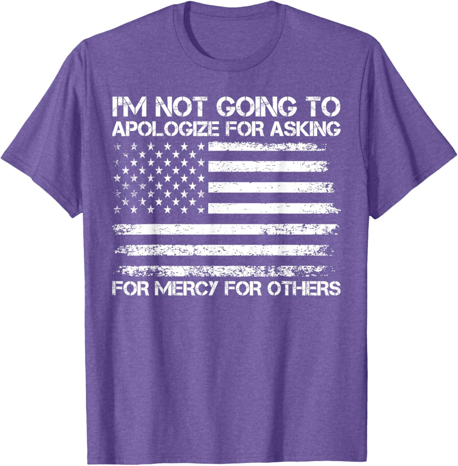 I'm Not Apologizing for Asking for Mercy T-Shirt for Compassionate Souls - 5