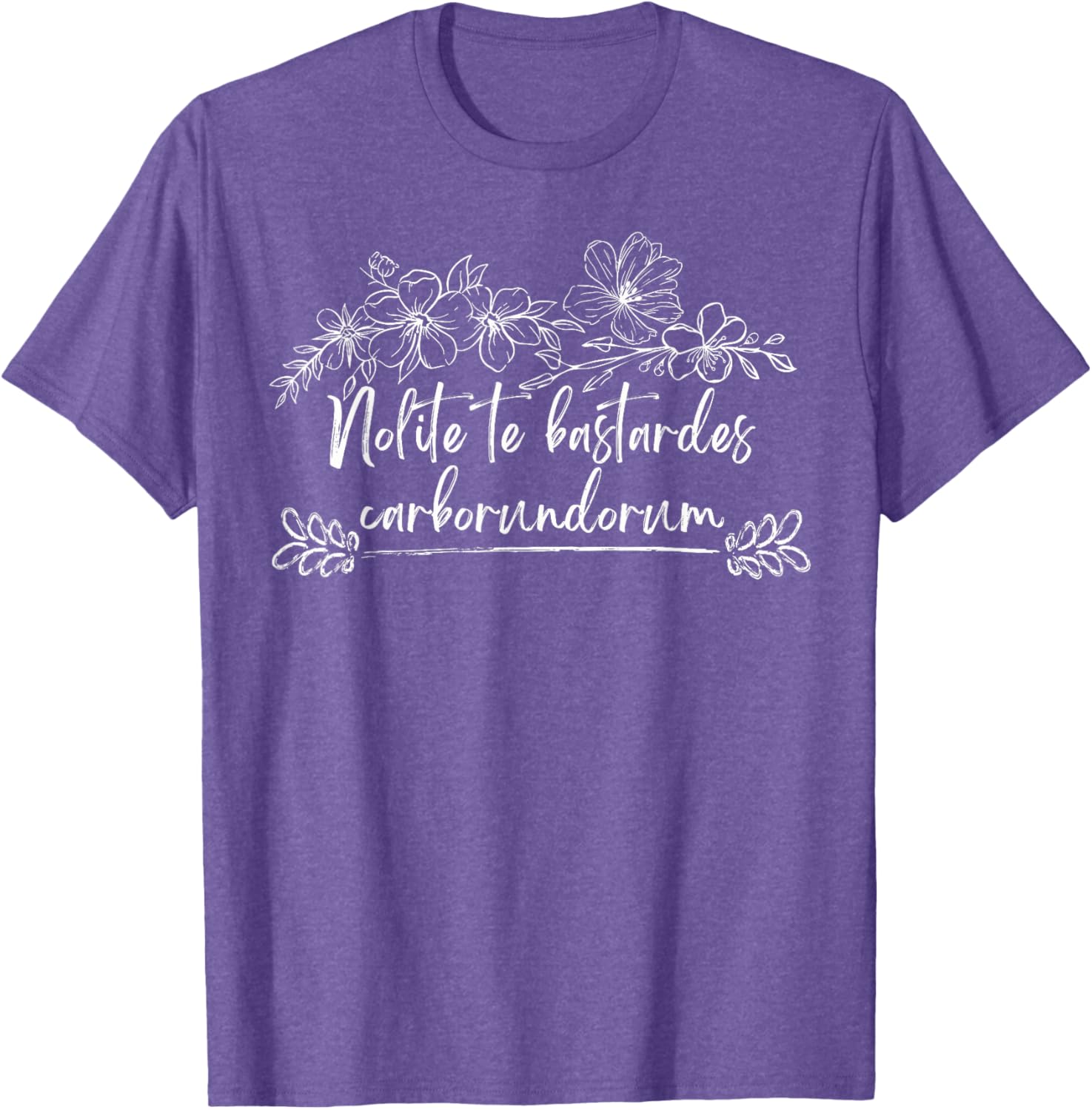 Empowerment Nolite Te Bastardes Carborundorum Women's Rights T-Shirt - 10