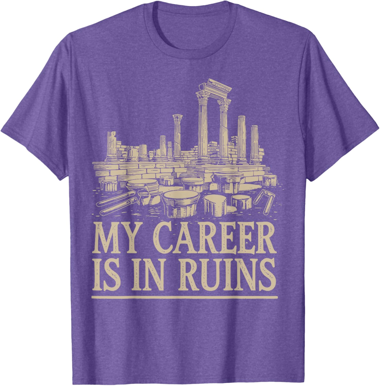 Funny My Career Is In Ruins T-Shirt for Casual Wear and Gifts - 15