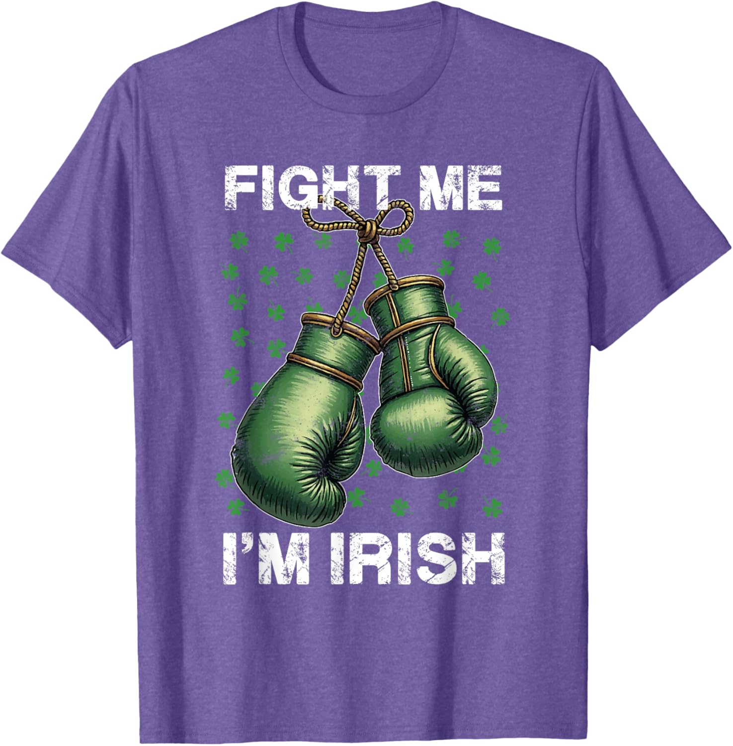 Vintage Boxing Gloves Fight Me I'm Irish St Patrick's Day T-Shirt - 22