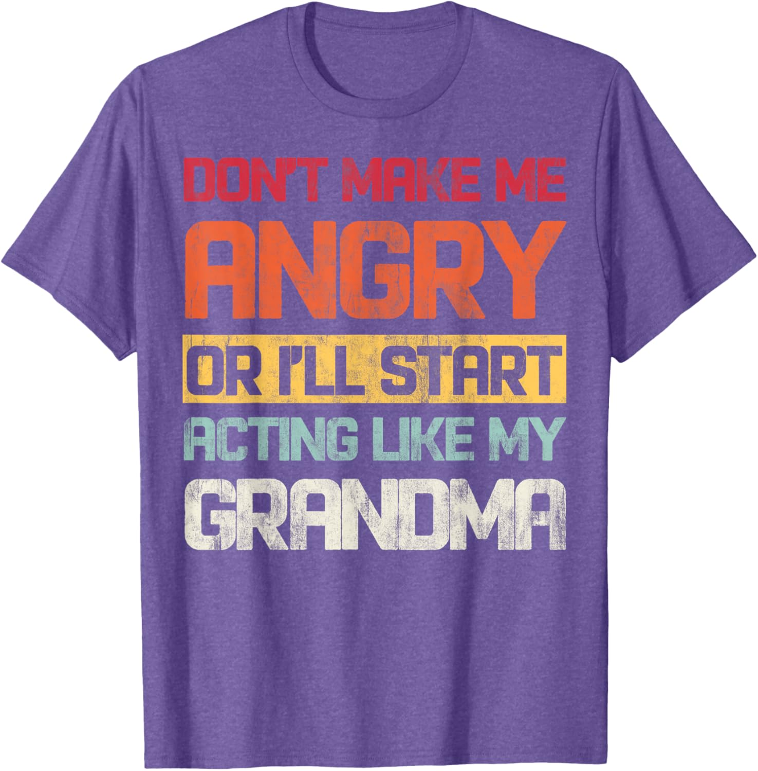 Funny Don't Make Me Angry Grandma T-Shirt for Humor Lovers - 7