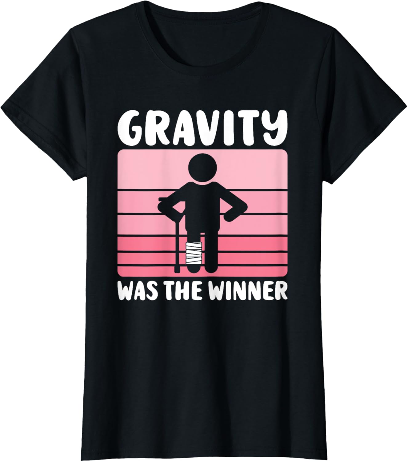 Gravity Was The Winner Funny Get Well T-Shirt for Women and Girls - 1