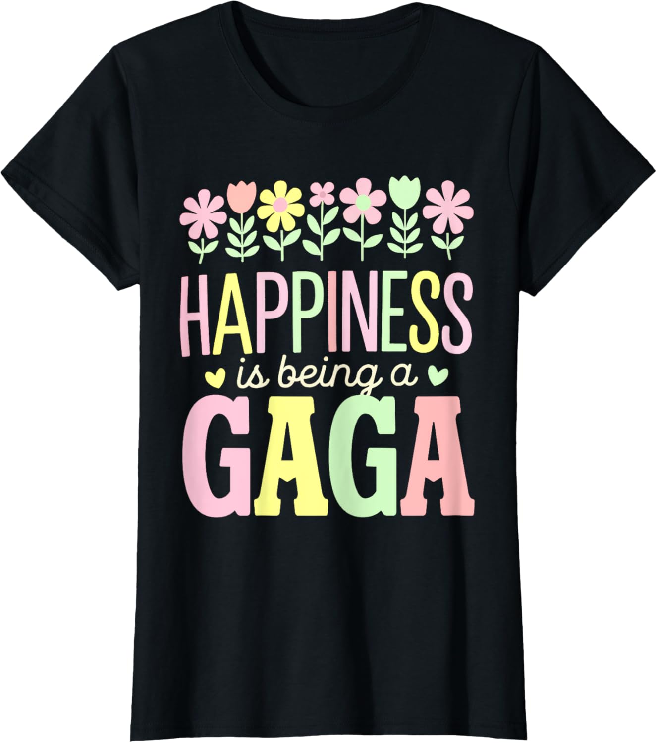 Happiness is Being a Gaga Floral Design Mom T-Shirt for Mother's Day - 20