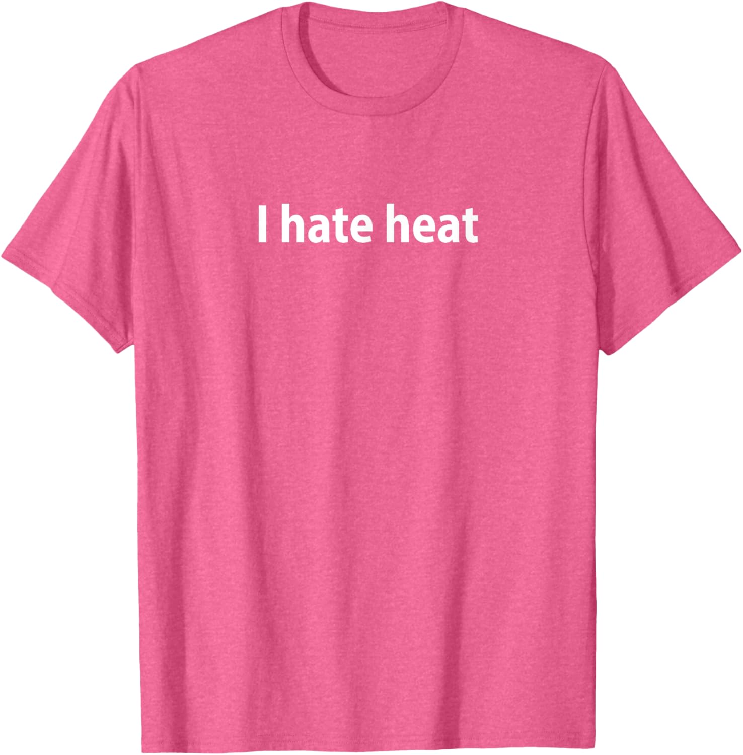 Funny I Hate Heat T-Shirt for Cool Comfort - Perfect Summer Attire - 13