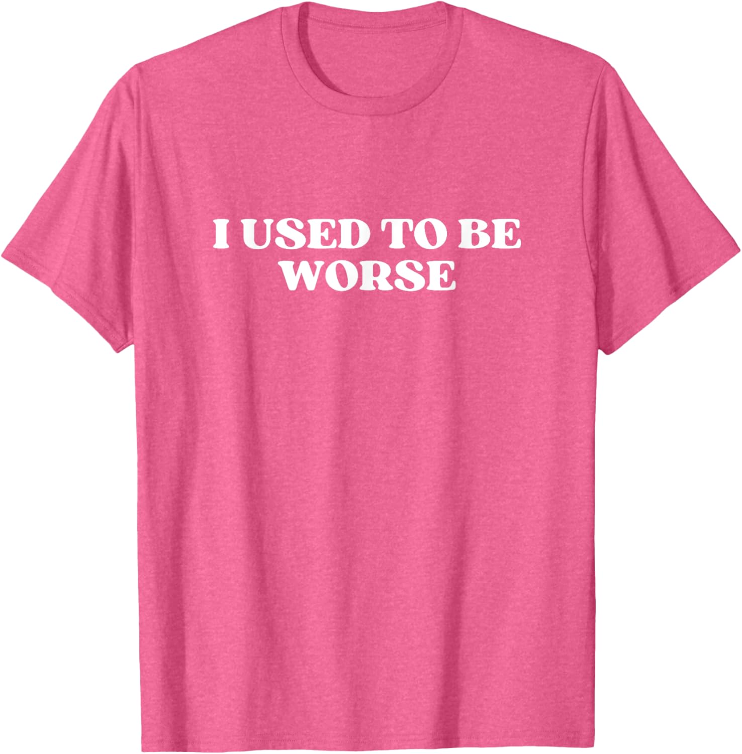 I Used To Be Worse Y2K Aesthetic T-Shirt for Retro Style Lovers - 27