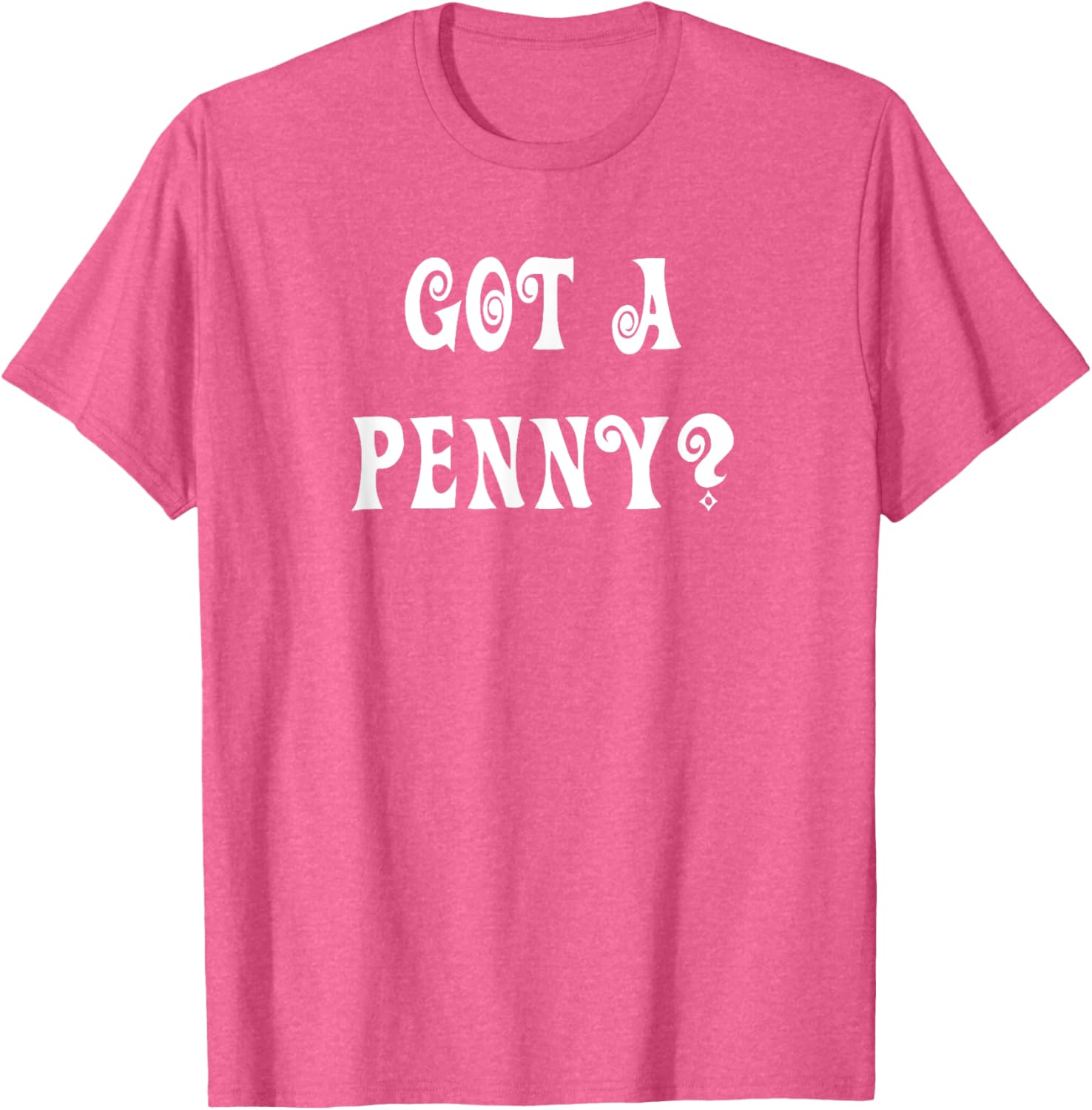 Got a Penny T-Shirt Fun Graphic Tee for Casual Style and Comfort - 14
