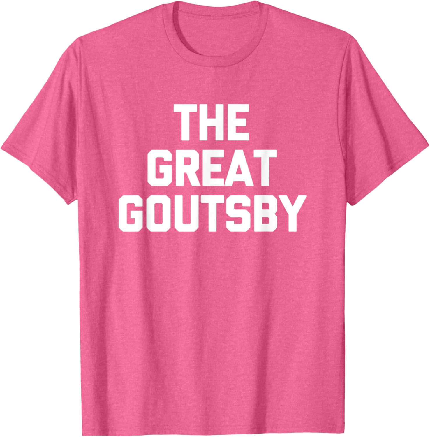 The Great Goutsby Funny Gout Sarcastic T-Shirt for Gout Sufferers - 10