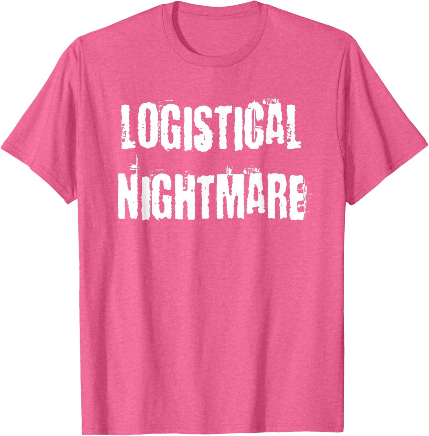 Logistical Nightmare T-Shirt for Fun and Casual Wear for All Occasions - 7