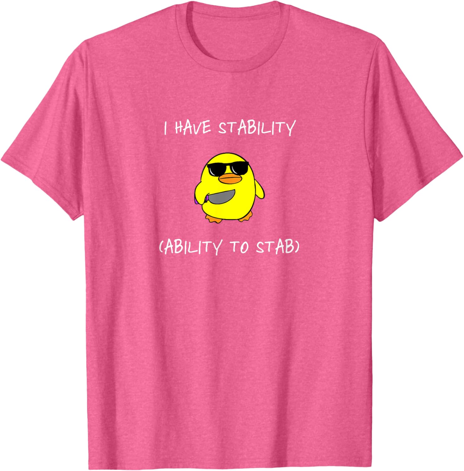 Funny I Have Stability Ability To Stab T-Shirt for Casual Wear - 15