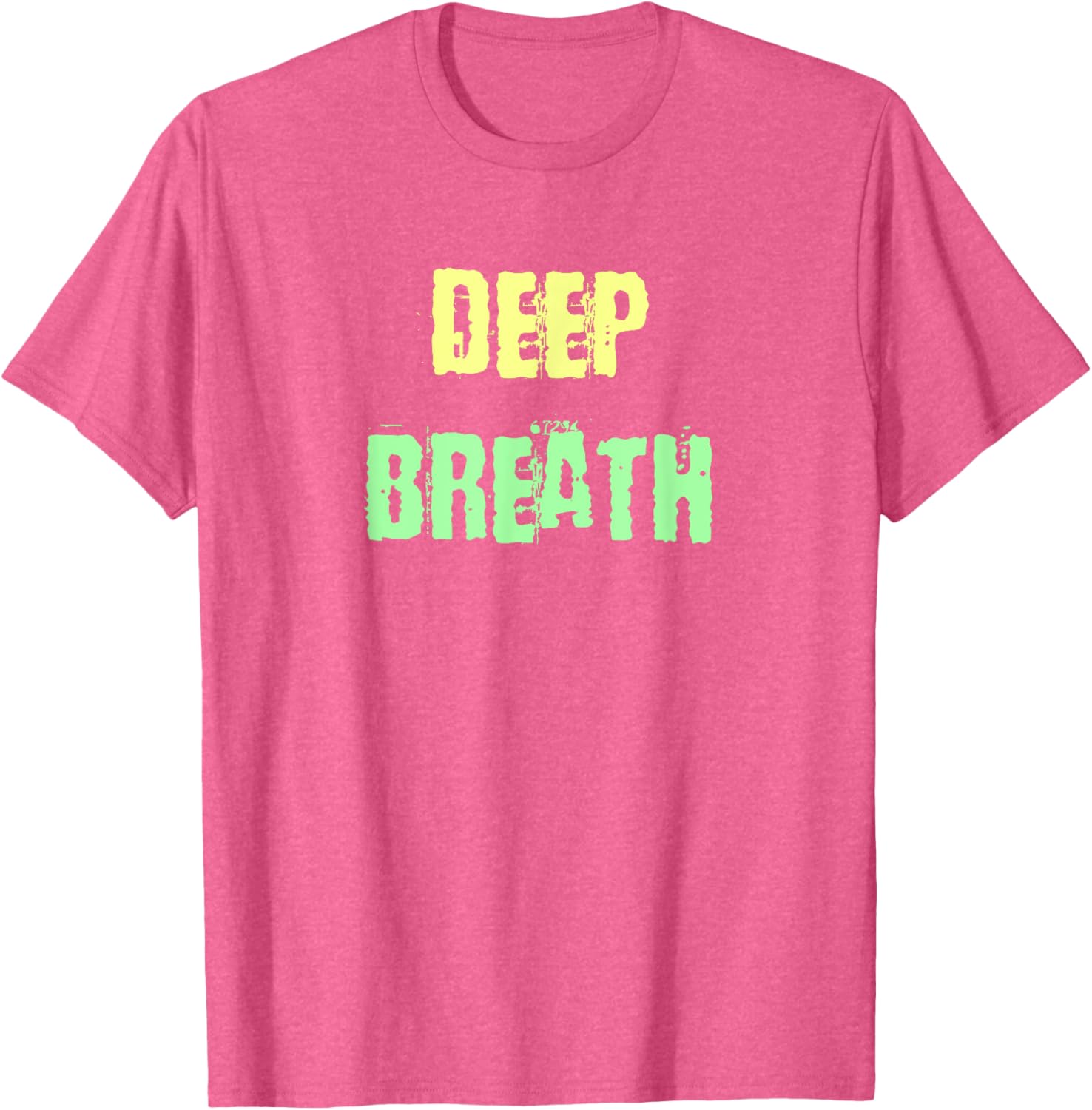 Deep Breath Inspirational T-Shirt for Comfort and Style Everyday Wear - 17