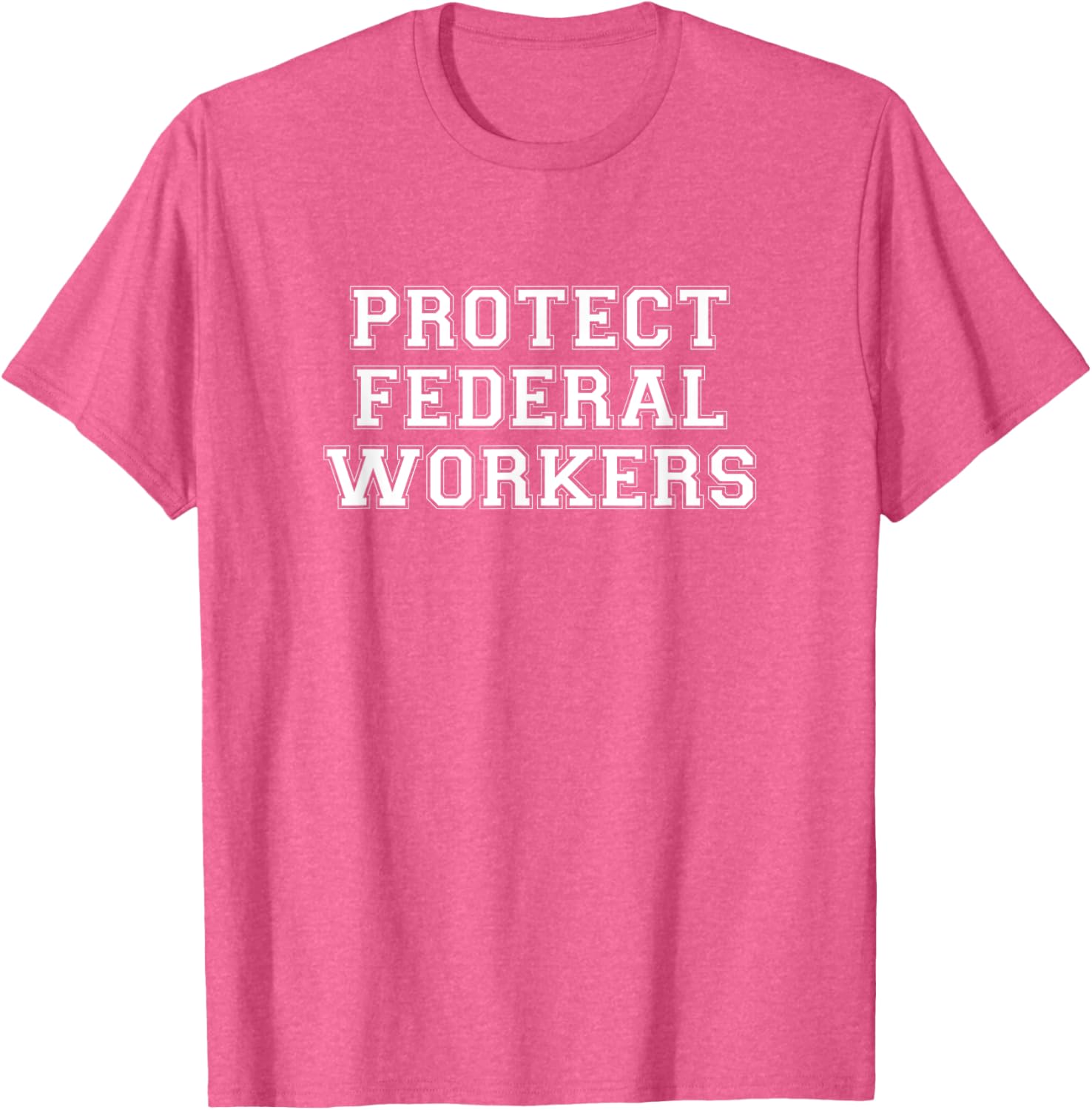 Protect Federal Workers T-Shirt - Support Democracy & Public Service - 16
