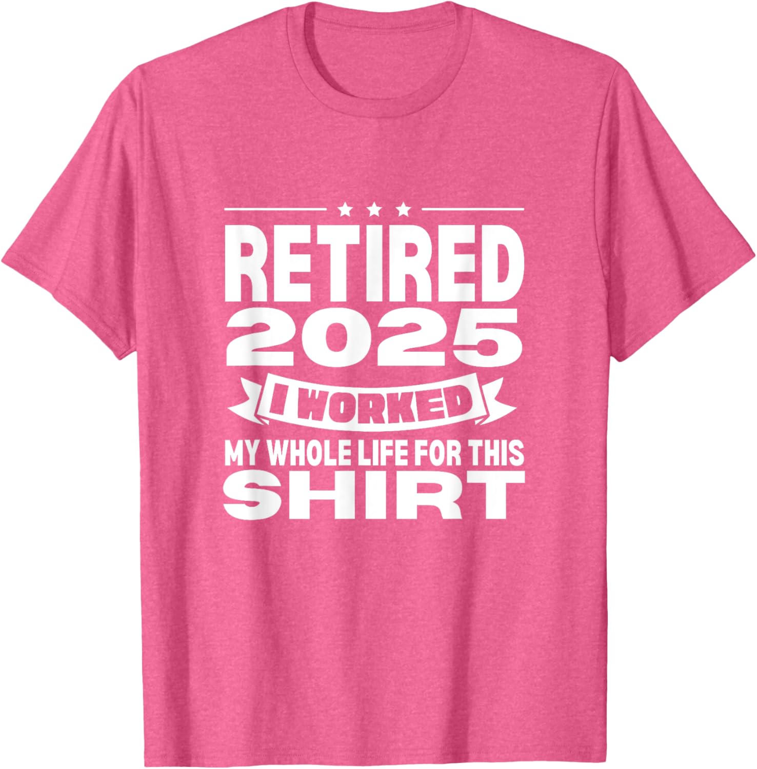 Retired 2025 Whole Life Work Celebration T-Shirt for Relaxed Style - 1