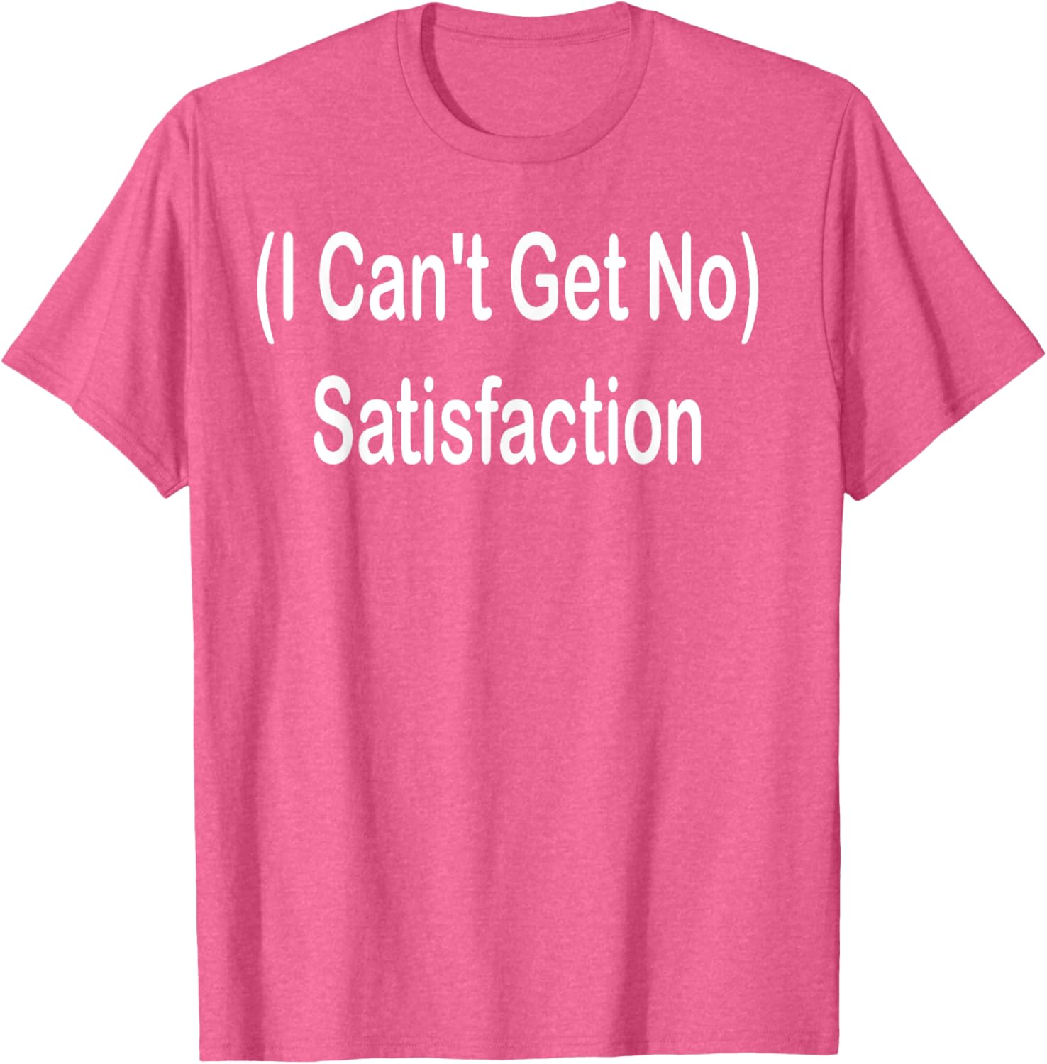 I Can't Get No Satisfaction T-Shirt for Music Lovers and Fashion Fans - 24