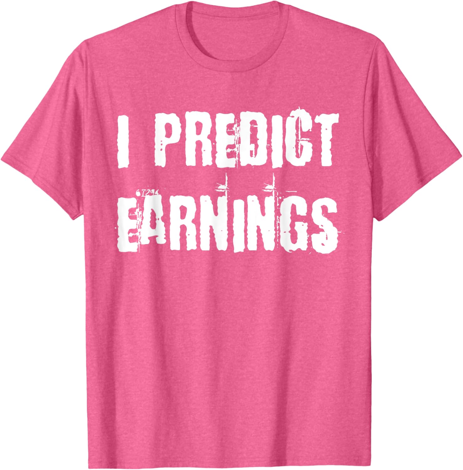 I Predict Earnings T-Shirt for Fun and Stylish Casual Wear - 24